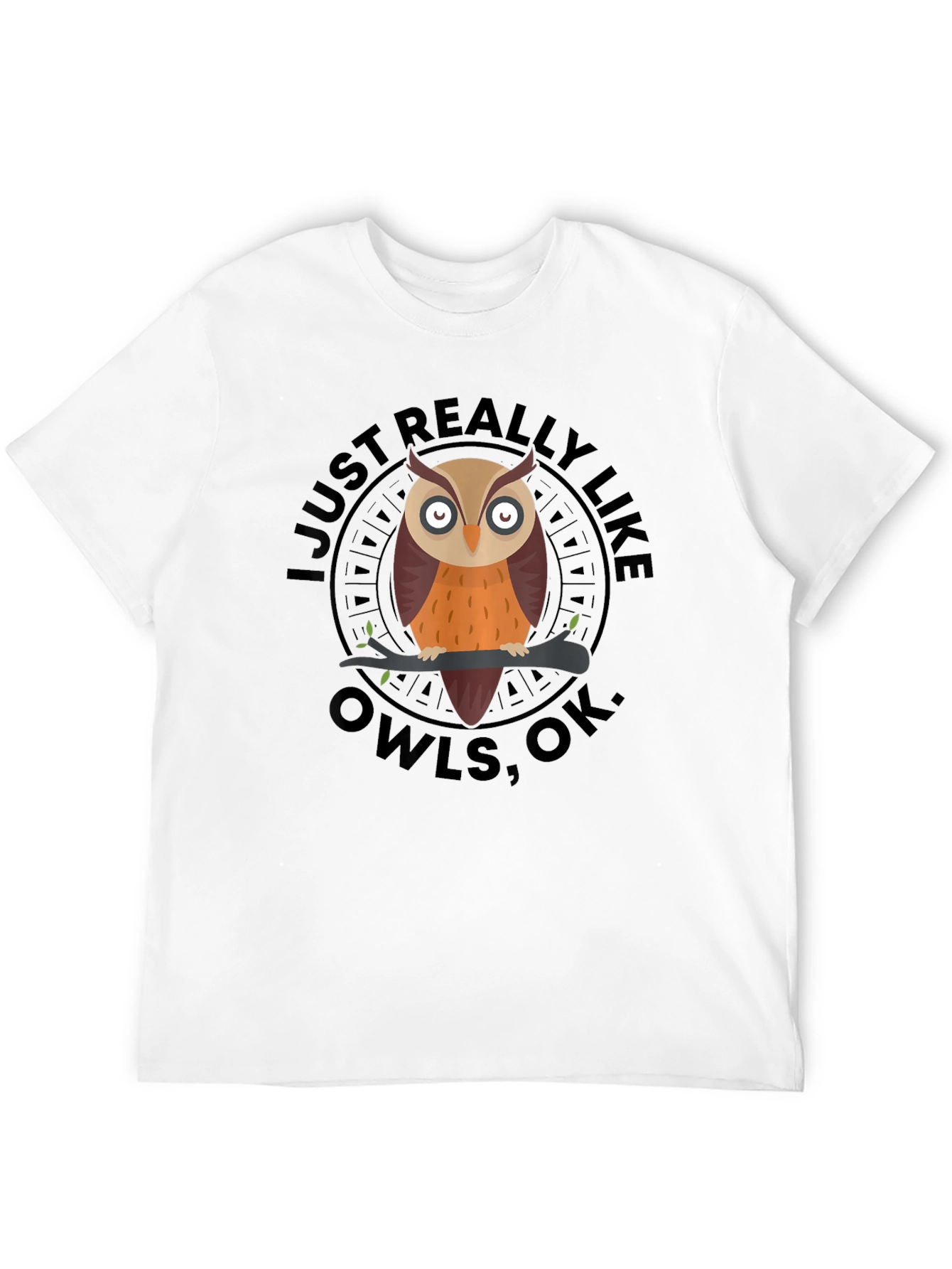 Black I Just Really Like Owls, OK? T-Shirt view 12