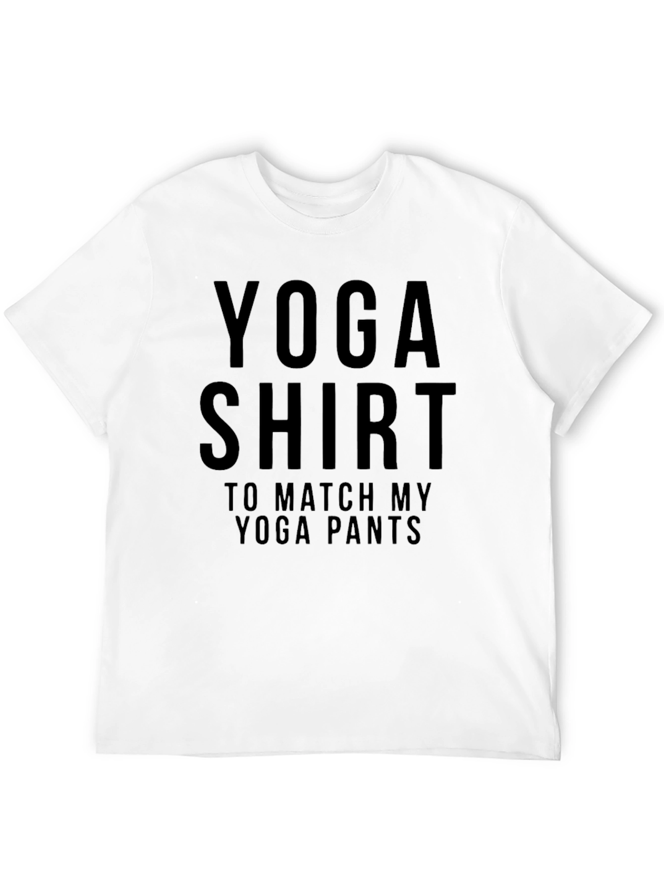 Black Yoga Shirt To Match My Yoga Pants Funny Tee view 12