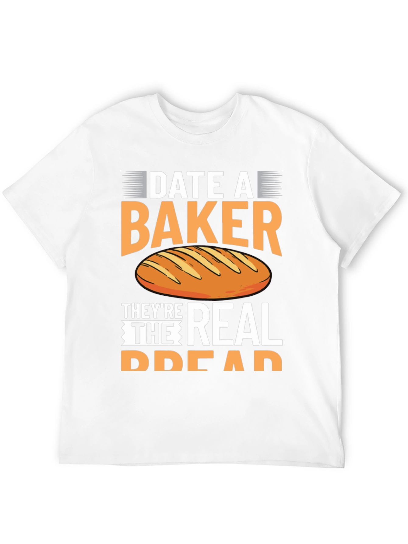 Black Date a Baker T-Shirt, They're The Real Bread view 12