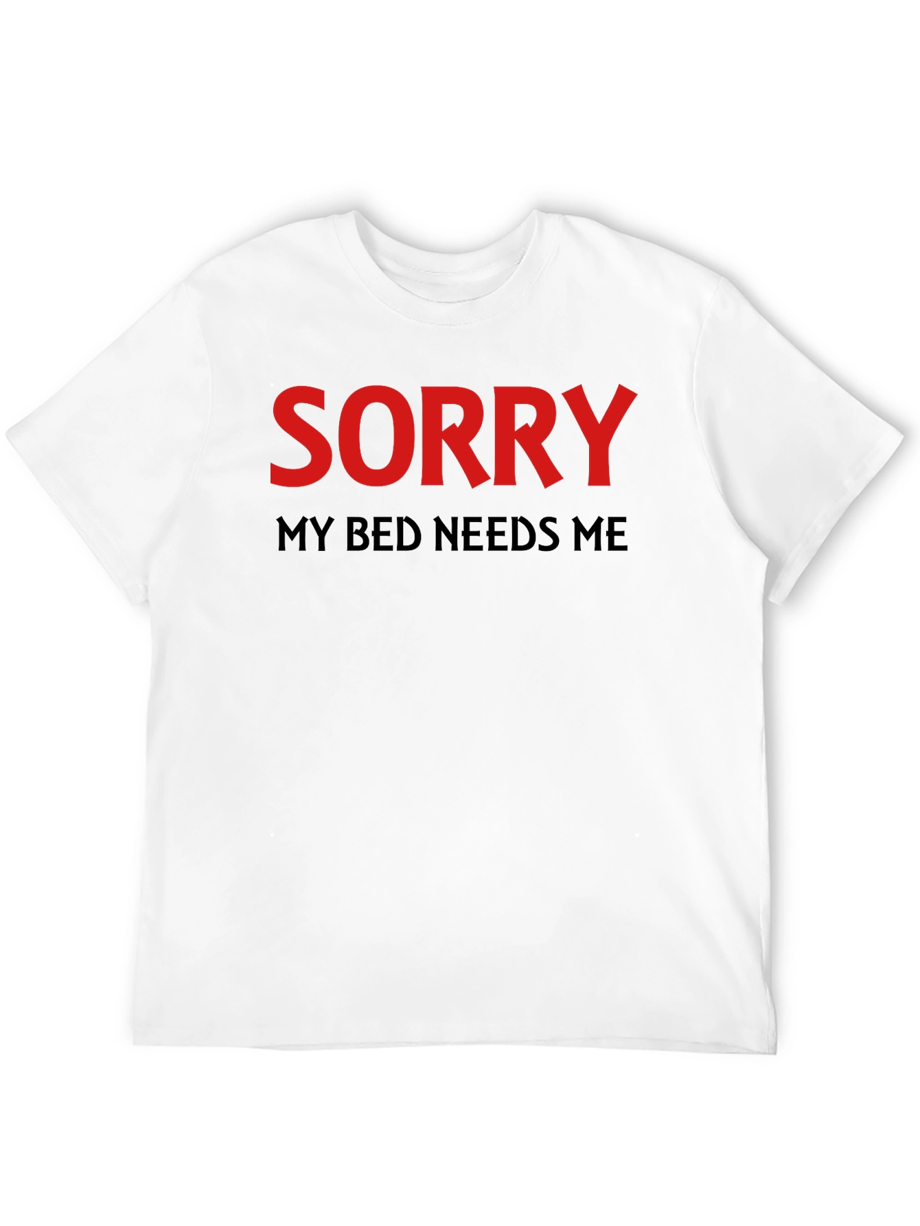 Black Sorry My Bed Needs Me T-Shirt view 12