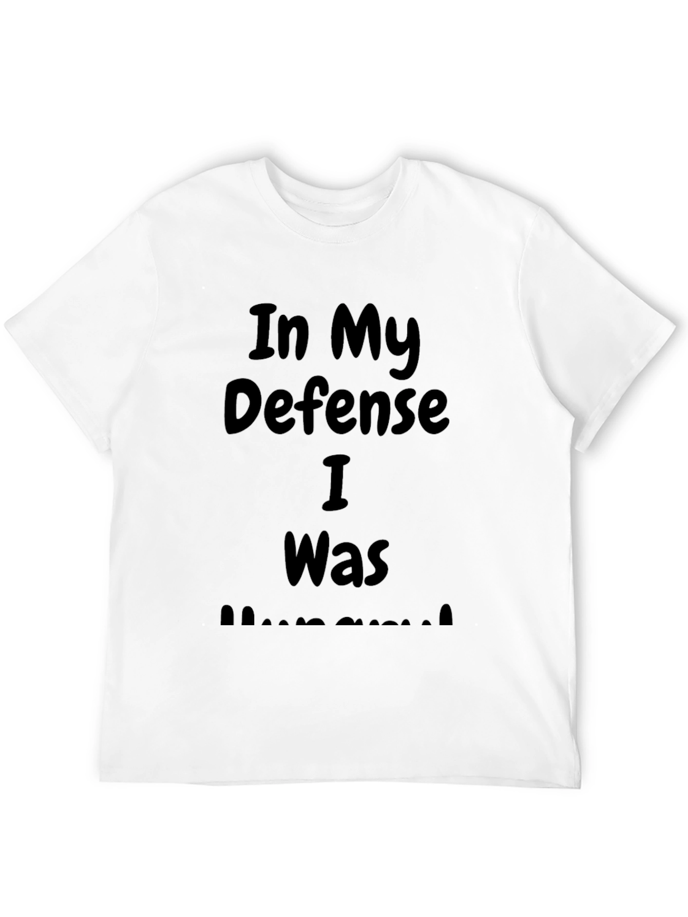 Black In My Defense I Was Hungry Black T-Shirt view 12