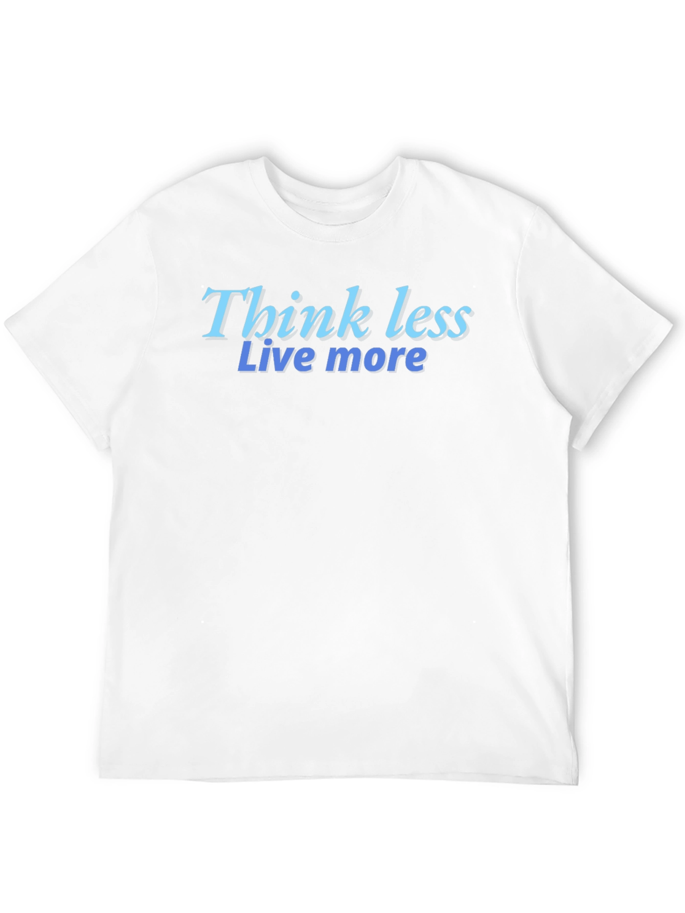 Black Think Less Live More Black T-Shirt view 12