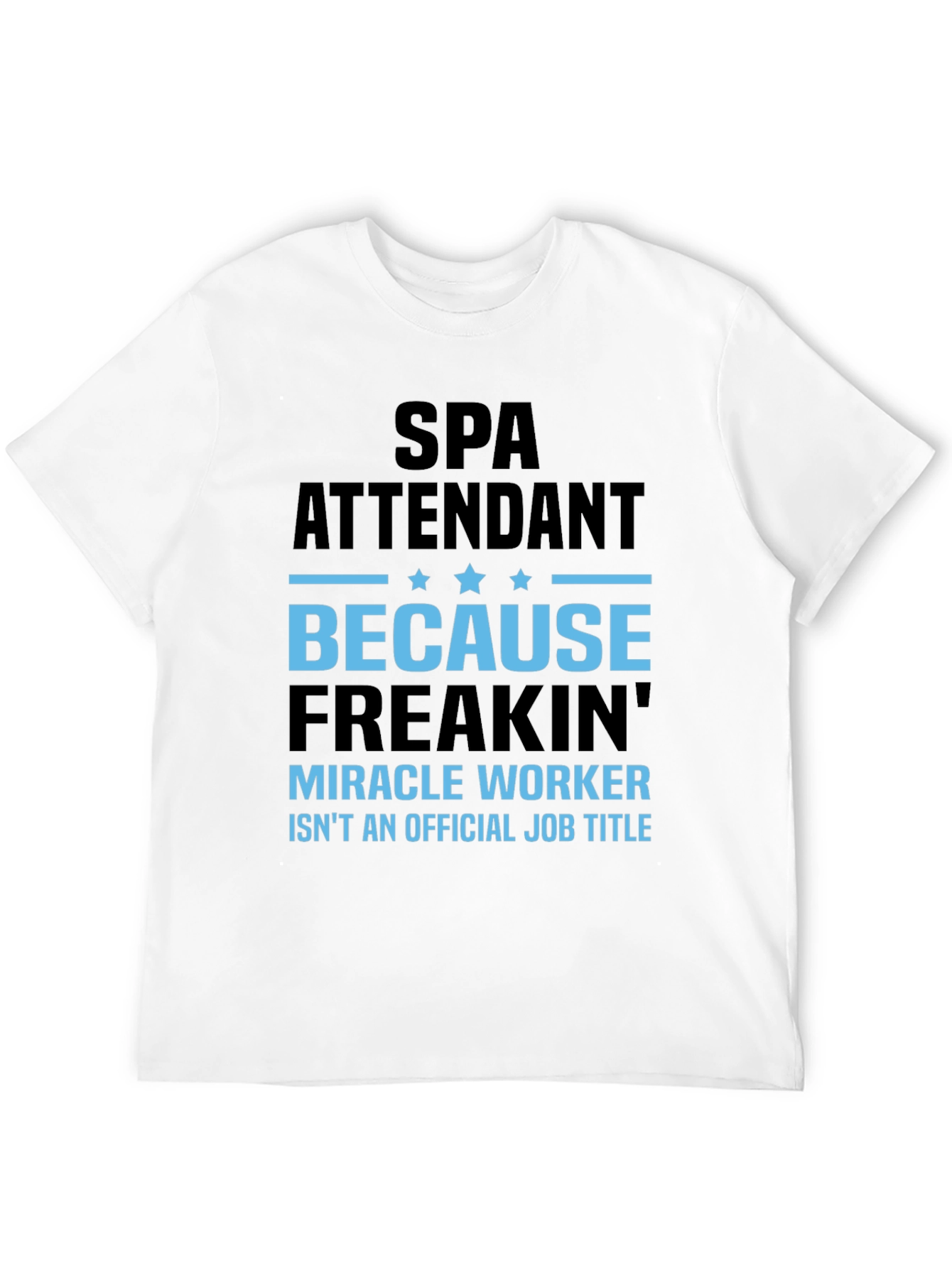 Black Spa Attendant Miracle Worker T-Shirt view 12