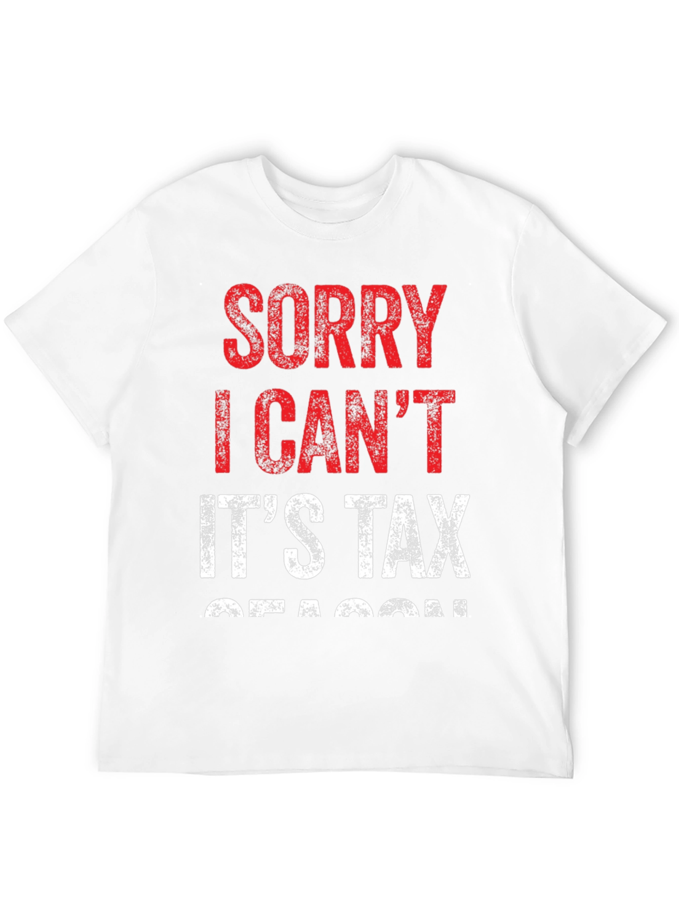 Black Funny Tax Season T-Shirt - Sorry I Can't view 12