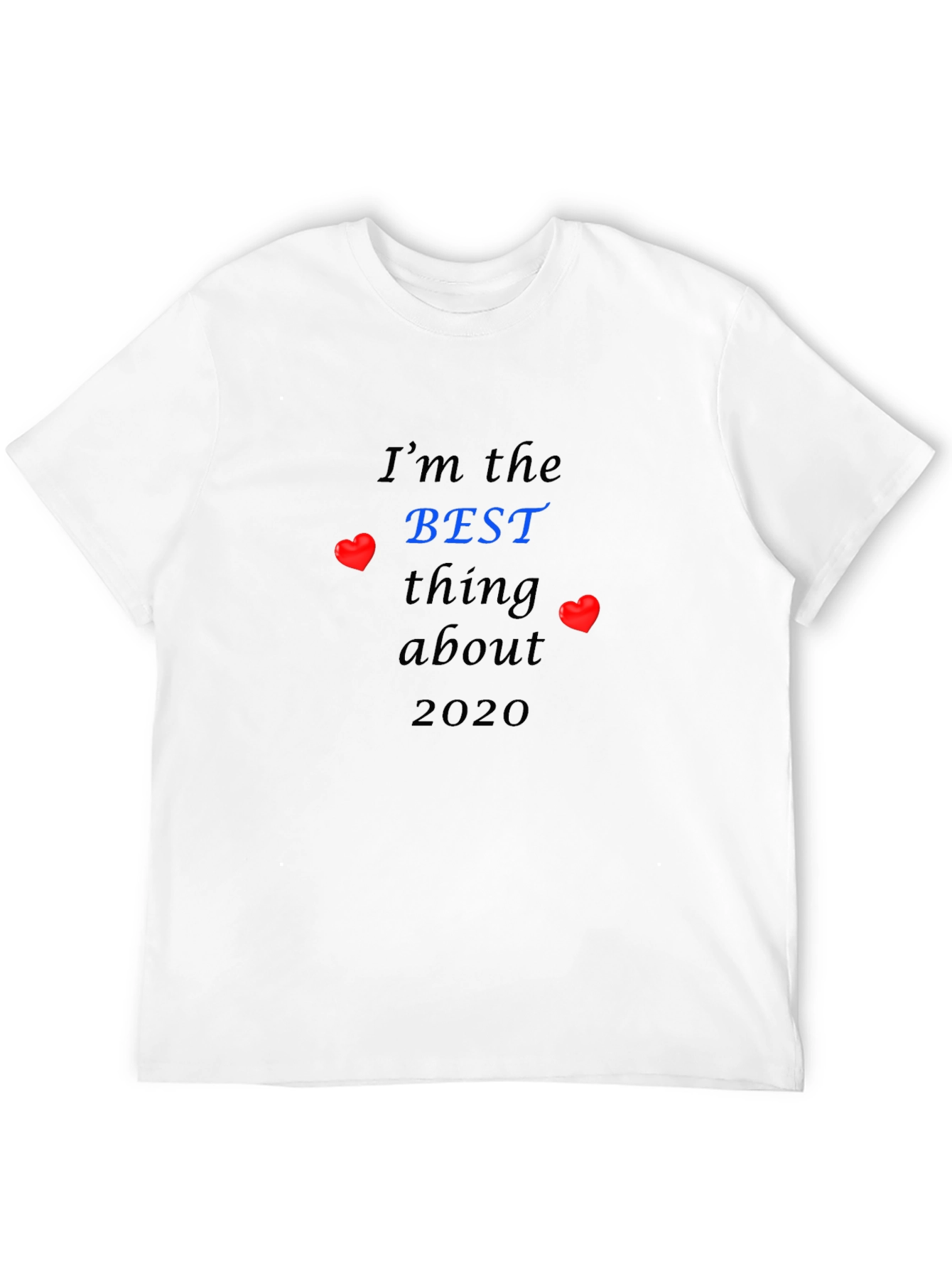 Black I'm the BEST Thing About 2020 T-Shirt view 12