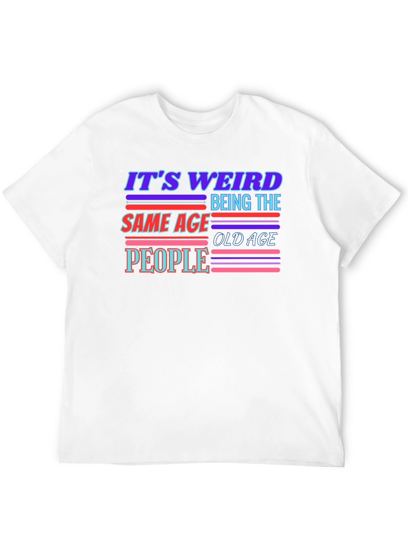 Black It's Weird Being The Same Age Old Age People T-Shirt view 12