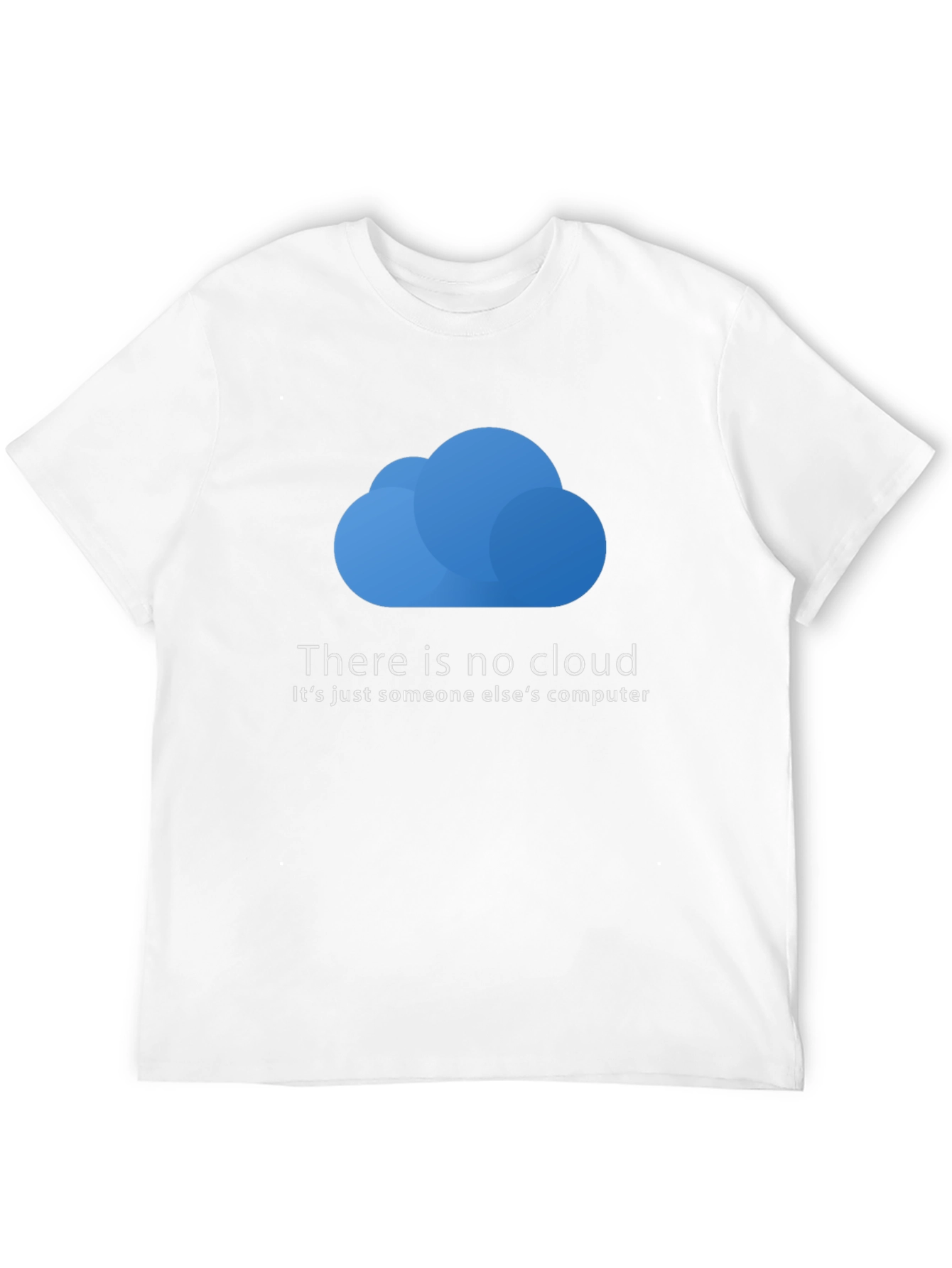 Black Funny Techie T-Shirt: There is No Cloud - Just Someone Else's Computer view 12