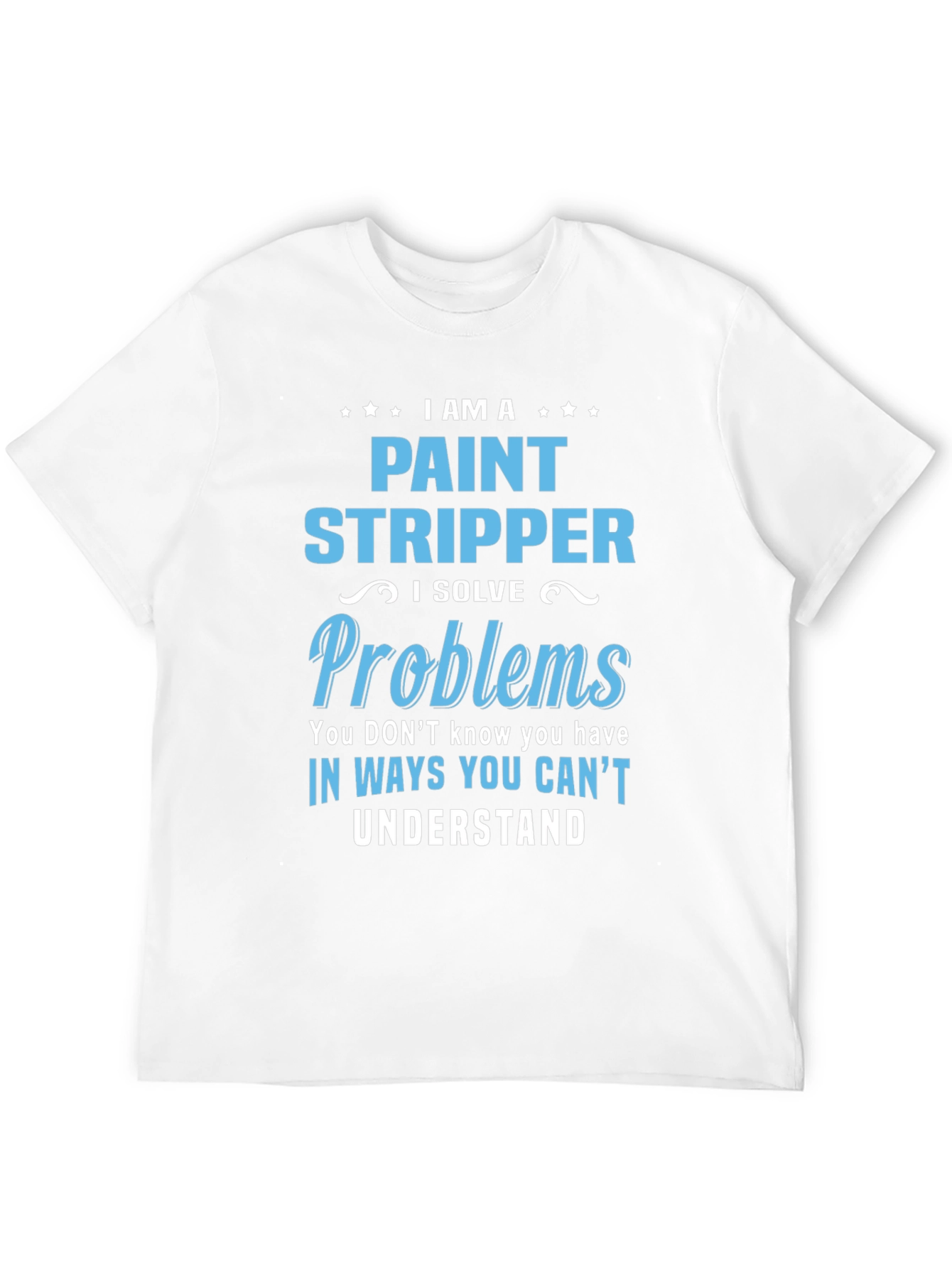 Black Paint Stripper Problem Solver Novelty T-Shirt view 12