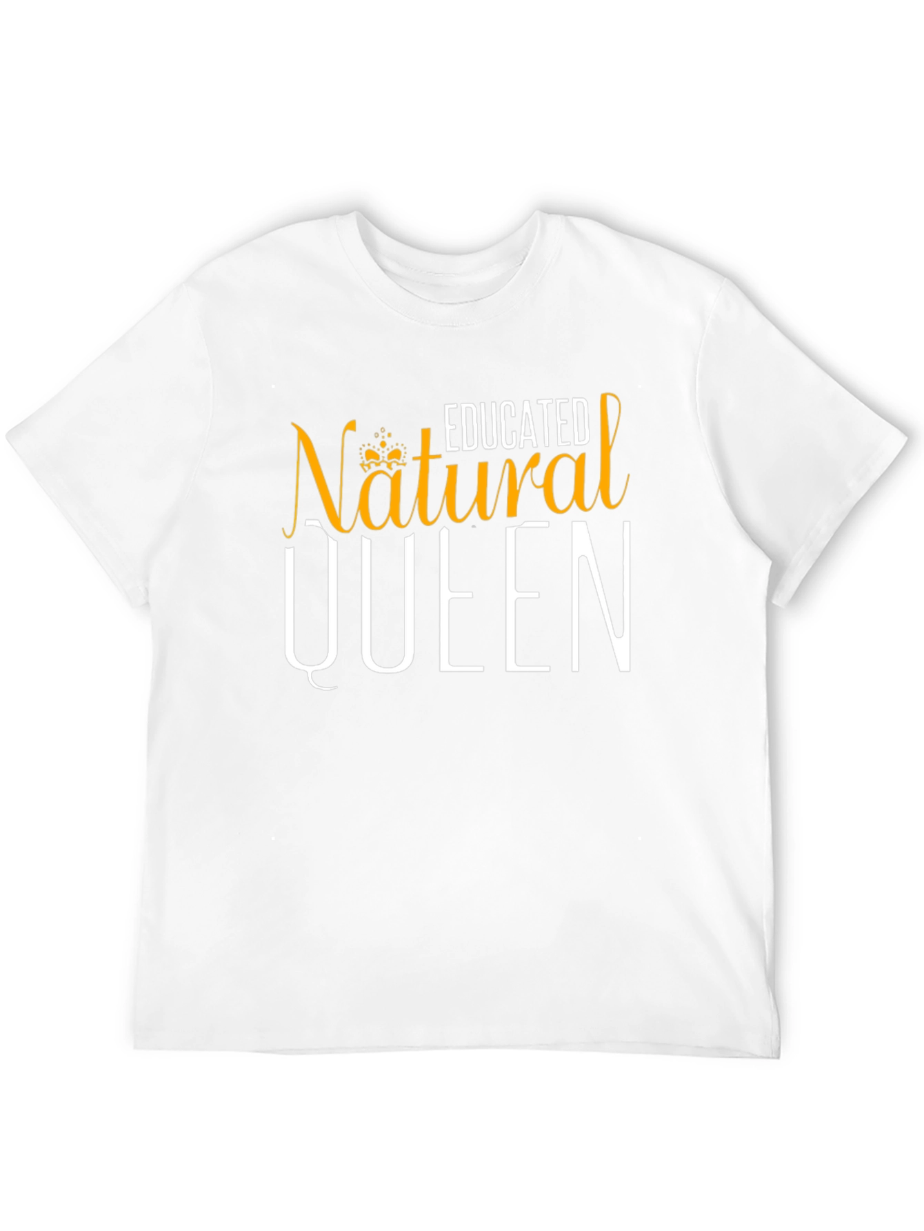 Educated Natural Queen T-Shirt - 12
