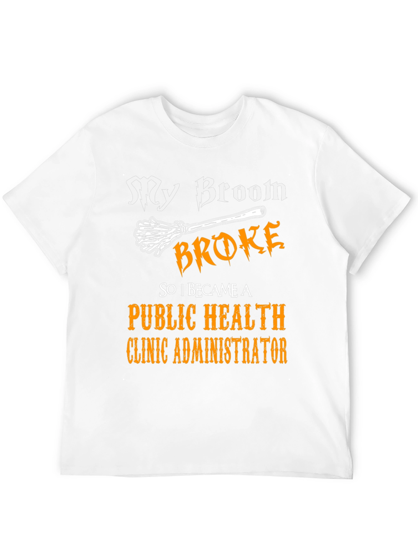 Black My Broom Broke T-Shirt - Public Health Clinic Administrator view 12