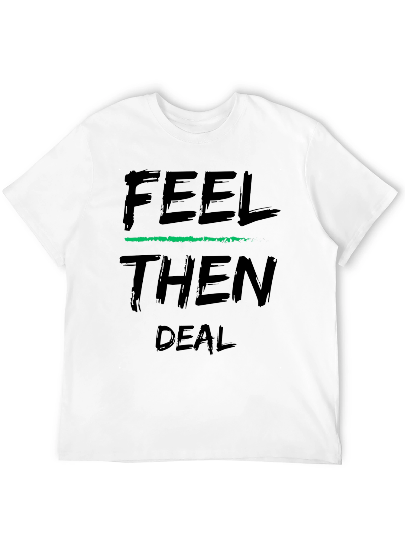 Feel Then Deal Black Graphic Tee - 12