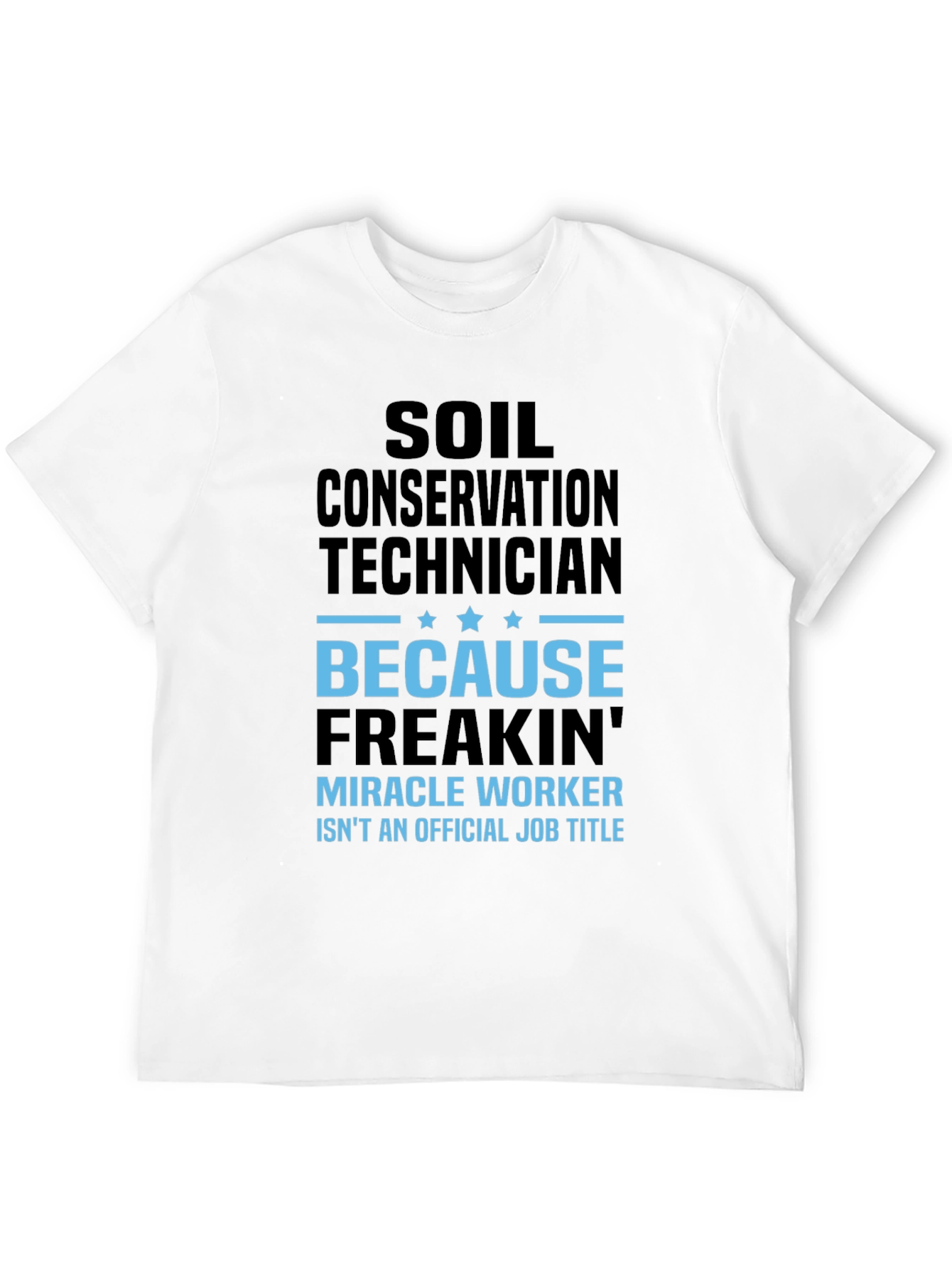 Black Soil Conservation Technician T-Shirt - Miracle Worker view 12