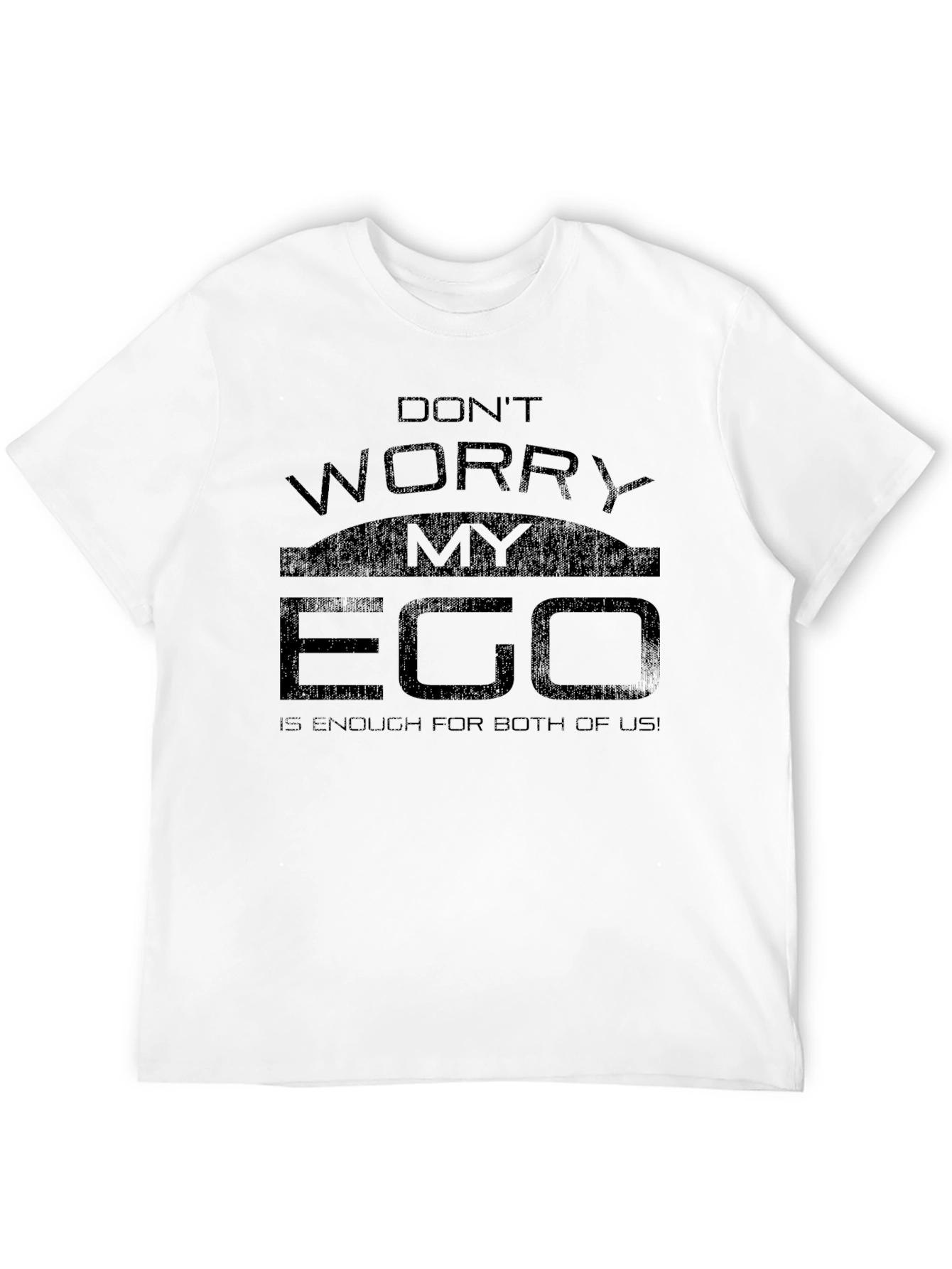 Black Humorous Ego T-Shirt - "Don't Worry, My Ego Is Enough" view 12