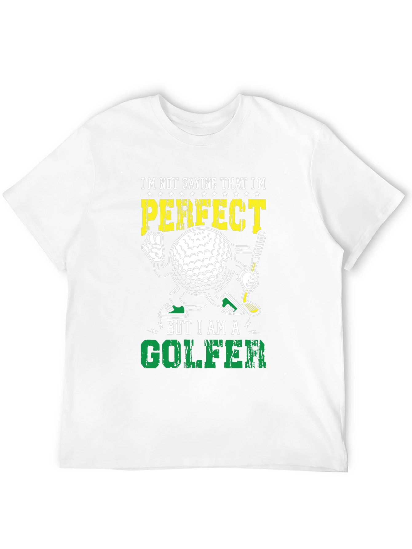 Black Funny Golf T-Shirt: "I'm Not Saying I'm Perfect... But I Am A Golfer" view 12