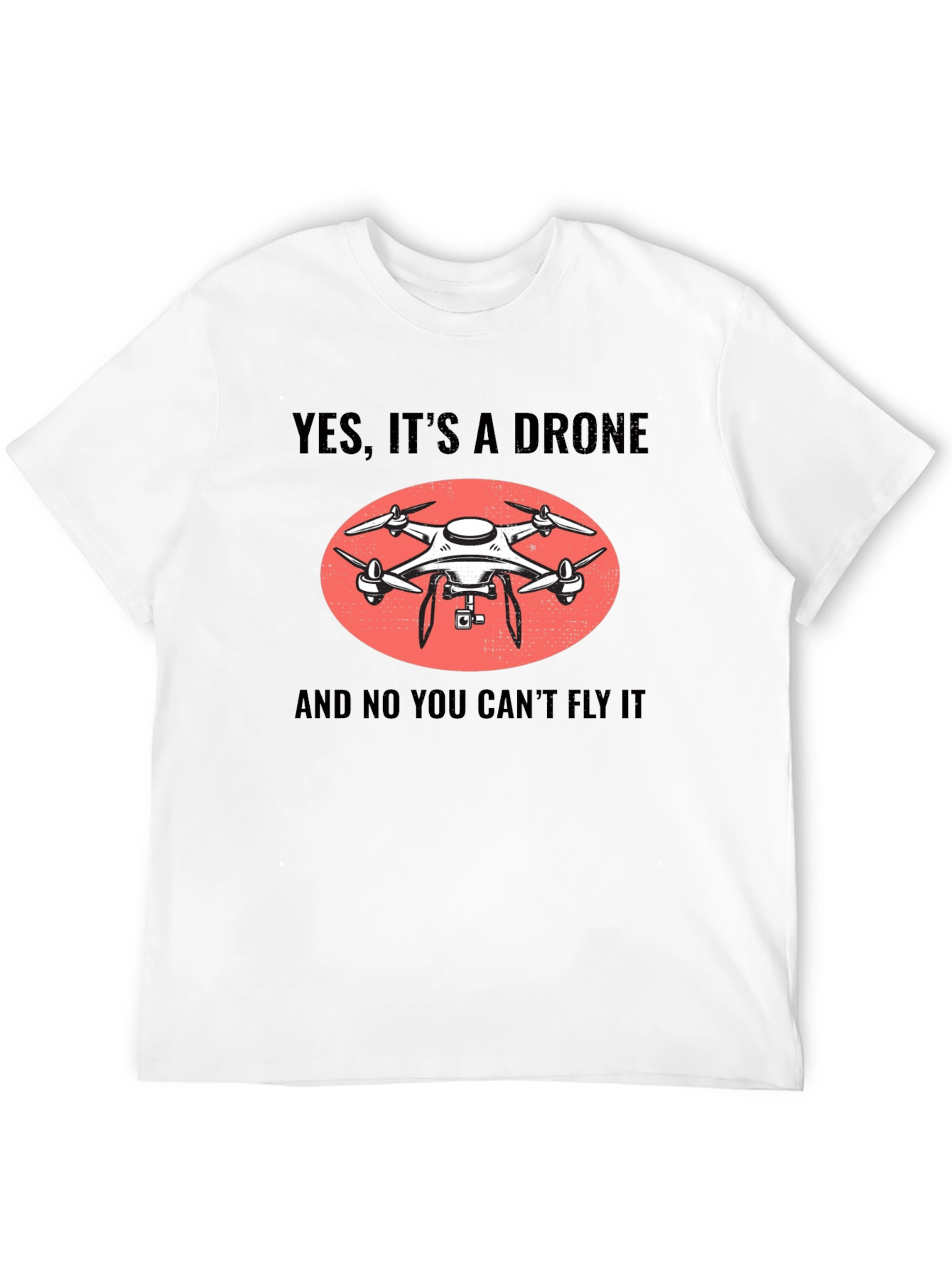 Black Yes It's A Drone Funny T-Shirt view 12
