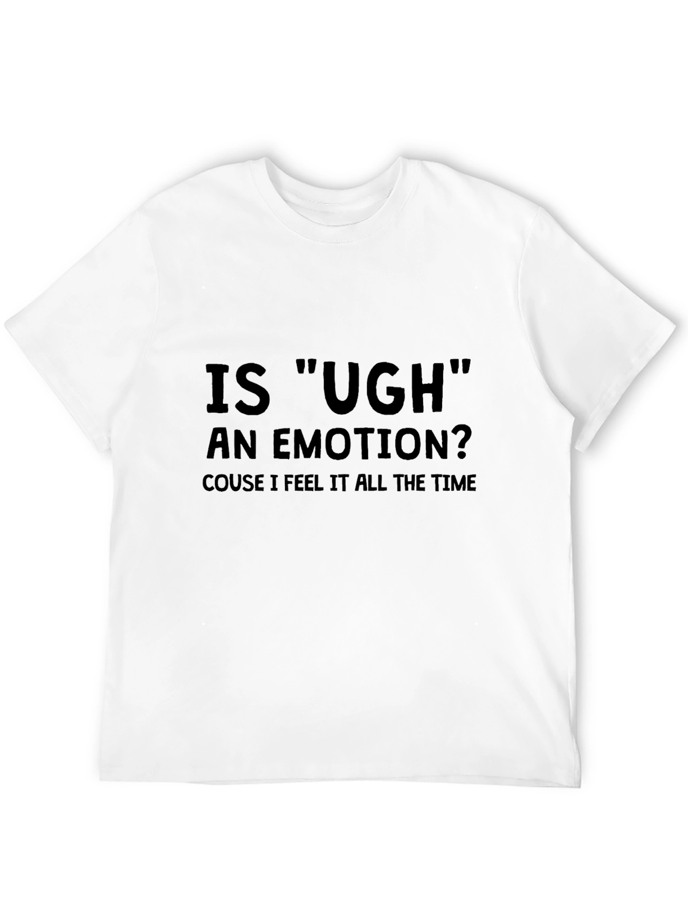 Black Is Ugh an Emotion T-Shirt - Funny Sarcastic Tee view 12