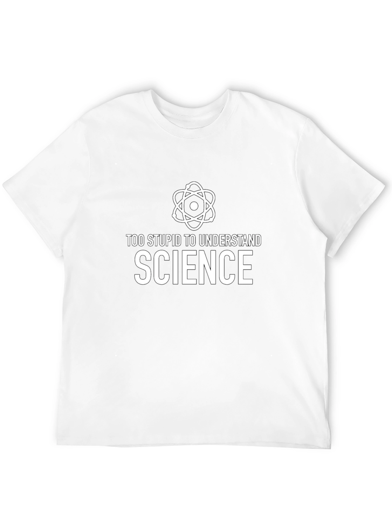 Black Funny Science T-Shirt: Too Stupid to Understand view 12