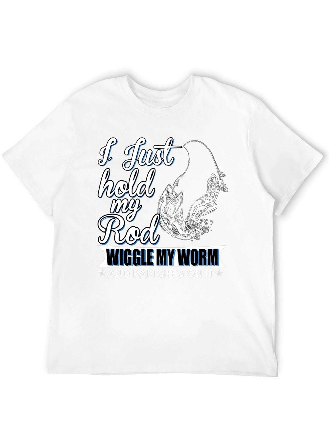 Black Fishing T-Shirt - I Just Hold My Rod view 12