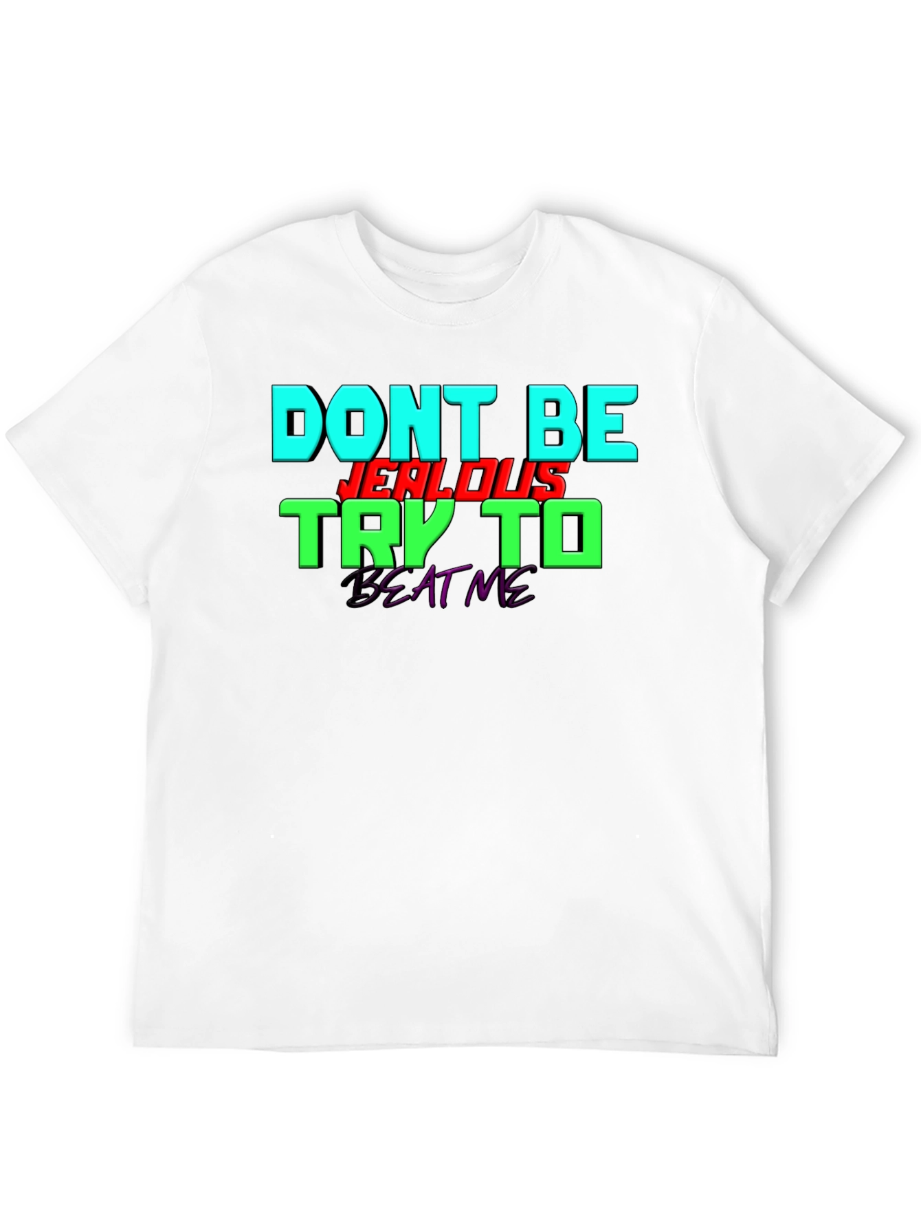 Black Don't Be Jealous - Try To Beat Me T-Shirt view 12