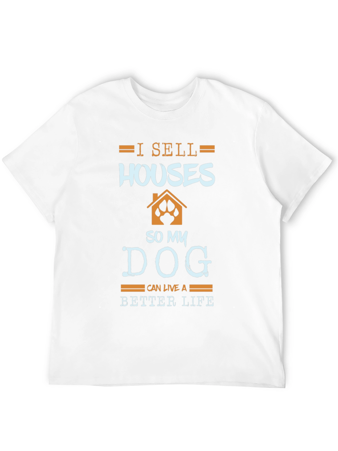 Black I Sell Houses So My Dog Can Live Better T-Shirt view 12