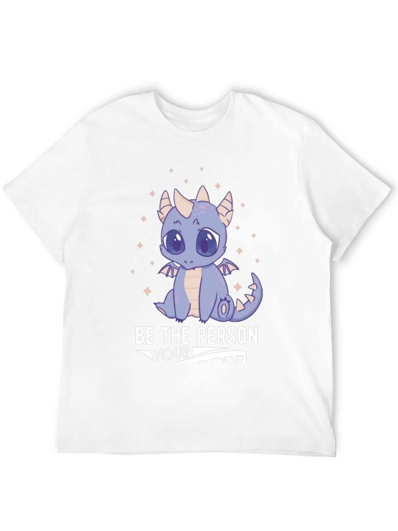 Be the Person Your Dragon Thinks You Are T-Shirt - 12