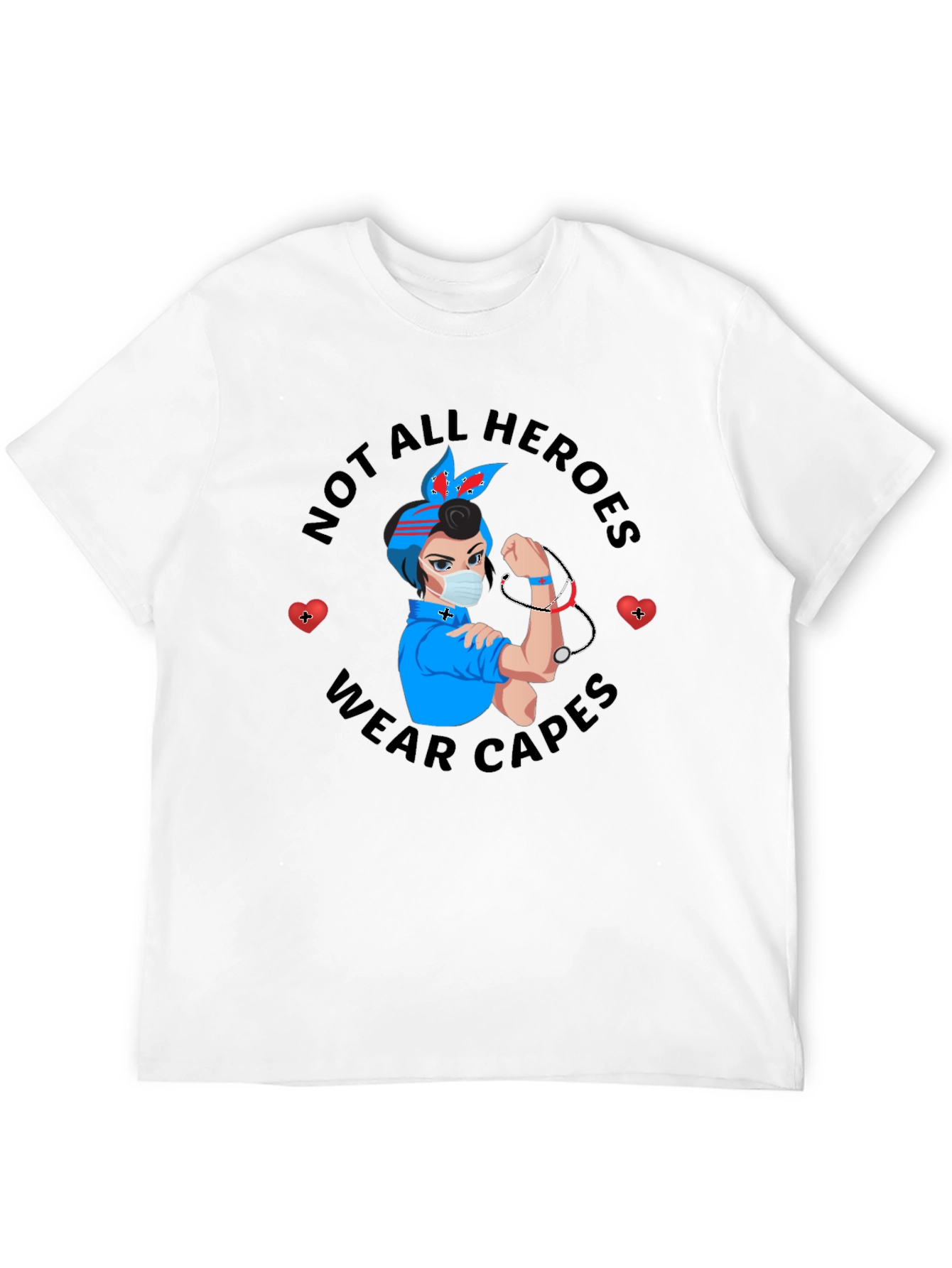 Not All Heroes Wear Capes Nurse T-Shirt - 12