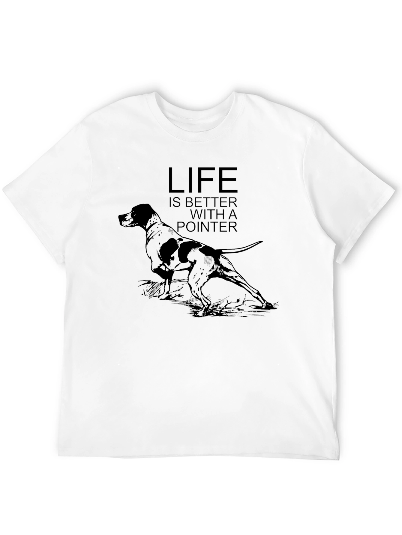Black Life Is Better With A Pointer Dog Graphic T-Shirt view 12