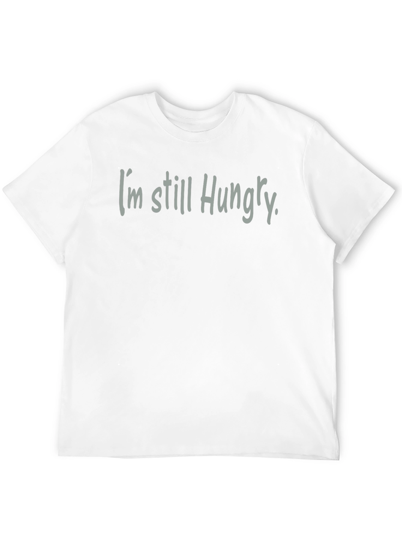 Black I'm Still Hungry T-Shirt view 12