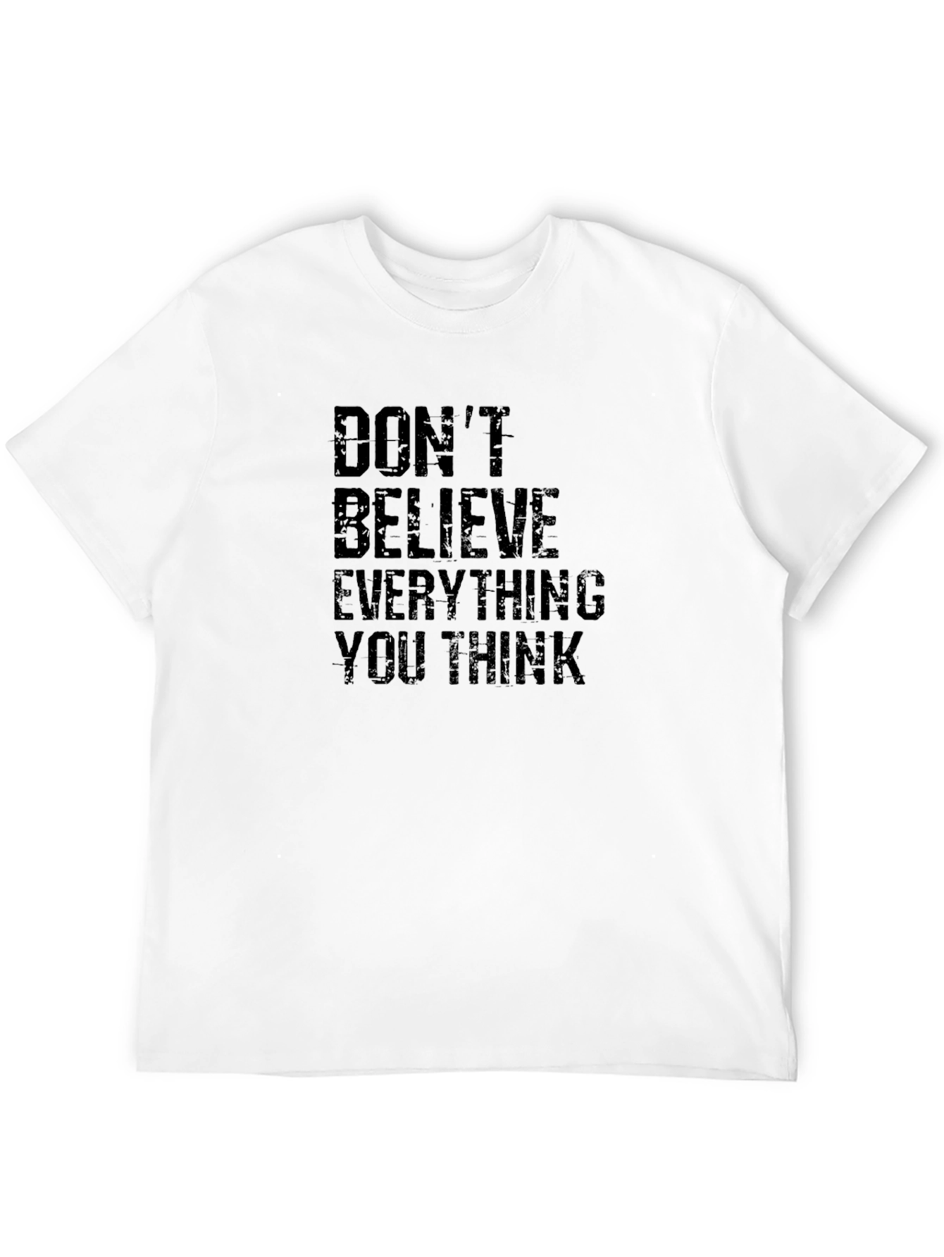 Black Don't Believe Everything You Think T-Shirt view 12
