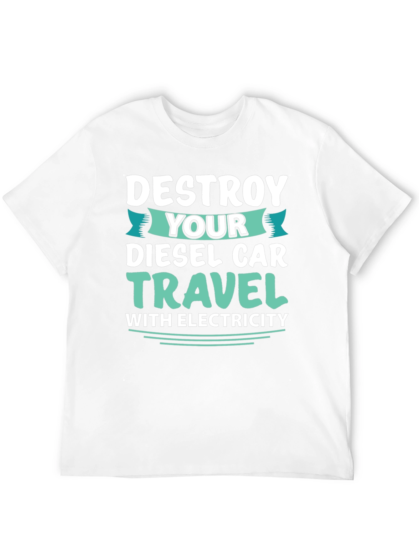 Black Destroy Your Diesel Car Travel with Electricity T-Shirt view 12