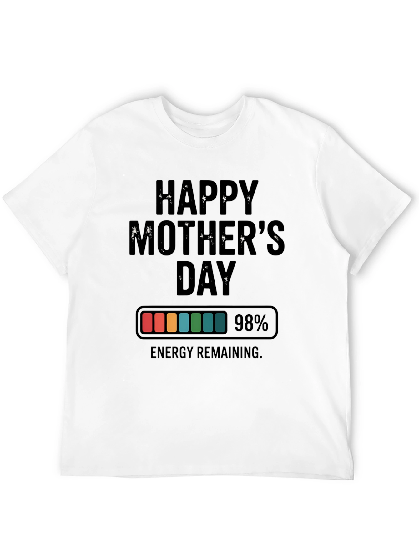Happy Mother's Day 98% Energy T-Shirt - 12