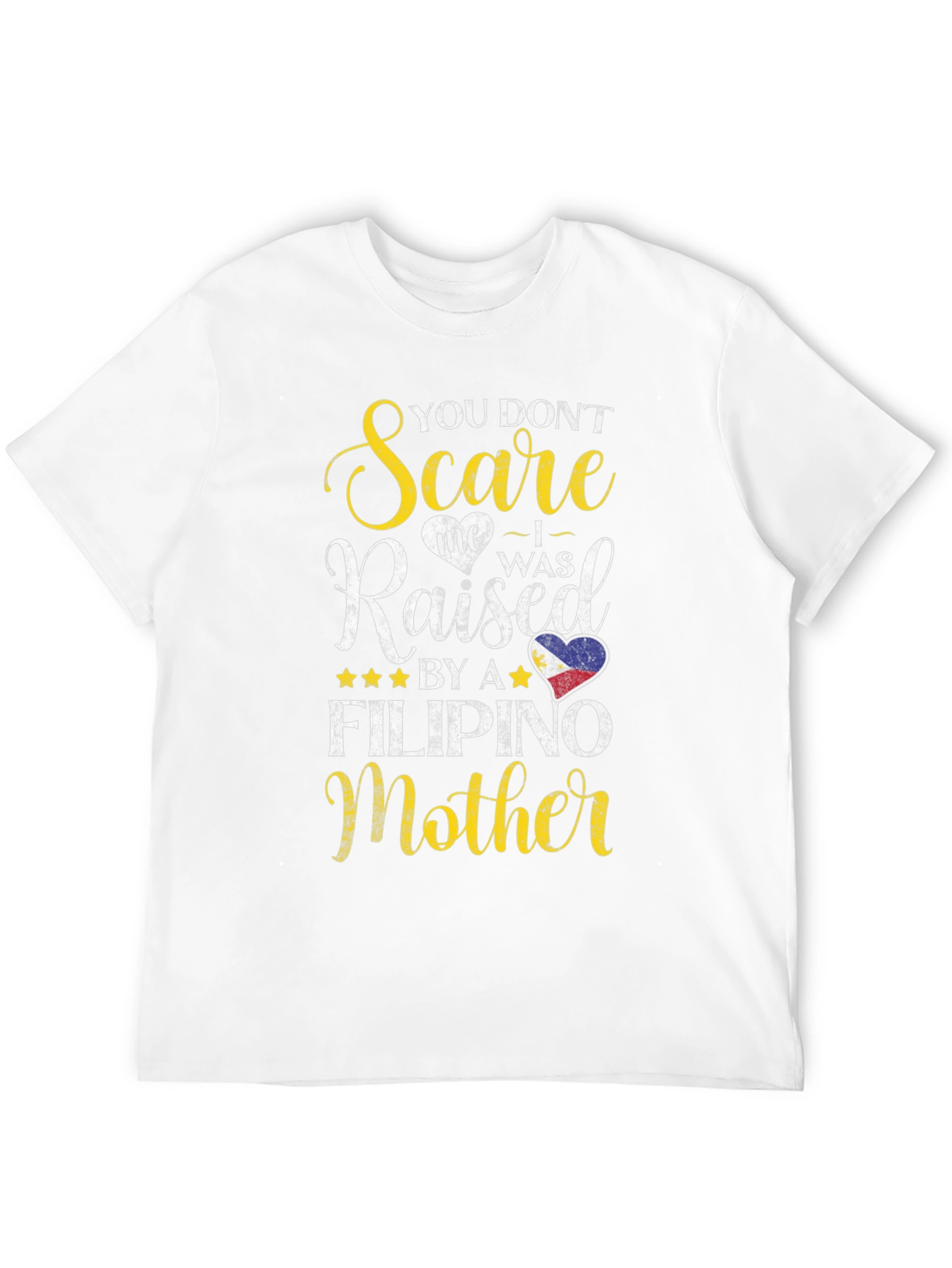 Filipino Mother T-Shirt - You Don't Scare Me - 12