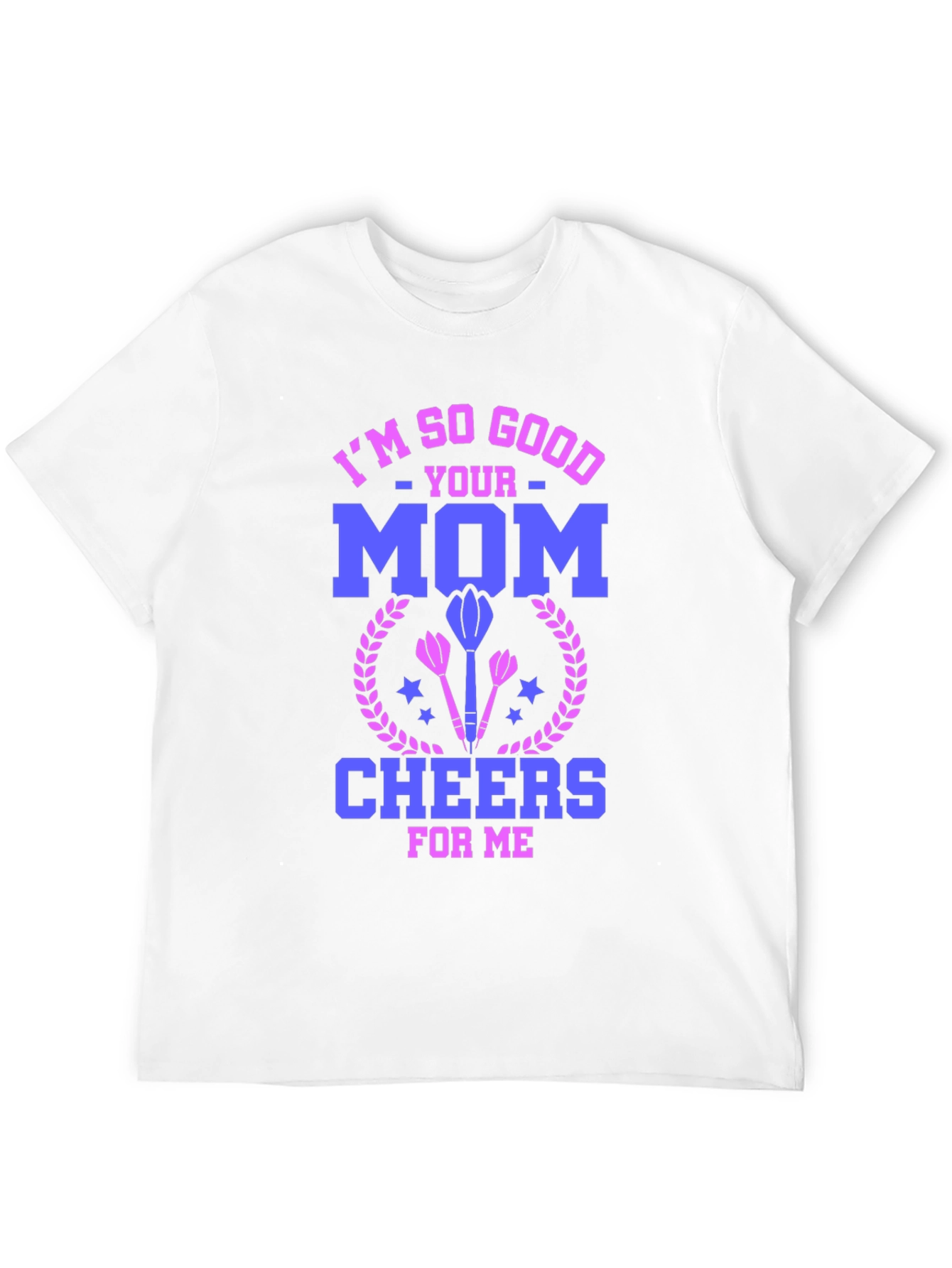 Black I'm So Good Your Mom Cheers for Me T-Shirt view 12