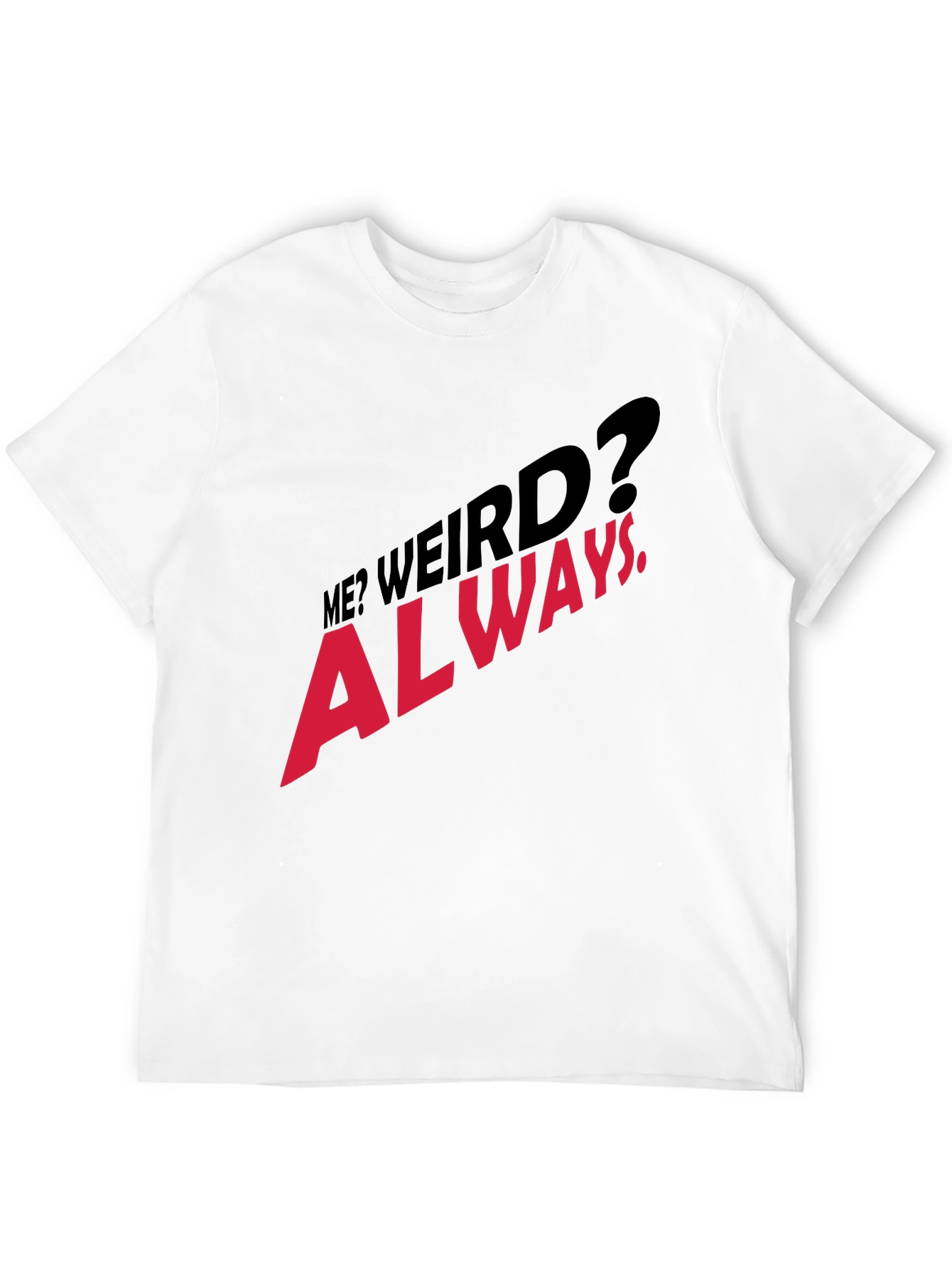 Black Me? Weird? Always. Graphic T-Shirt view 12