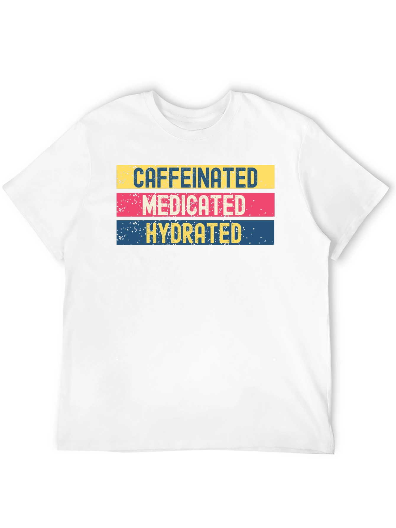 Caffeinated Medicated Hydrated Graphic Tee - 12