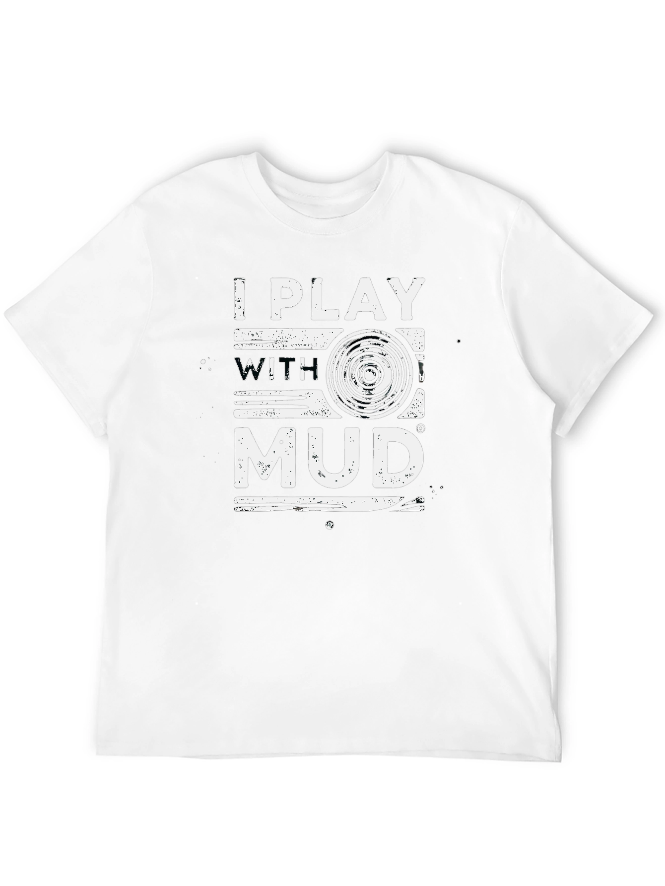 I Play With Mud T-Shirt - Pottery & Ceramics Tee - 12