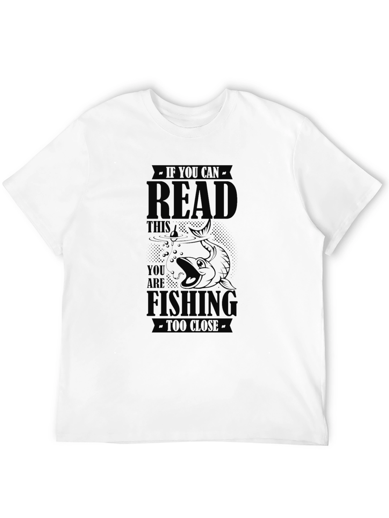Fishing Joke T-Shirt - If You Can Read This - 12
