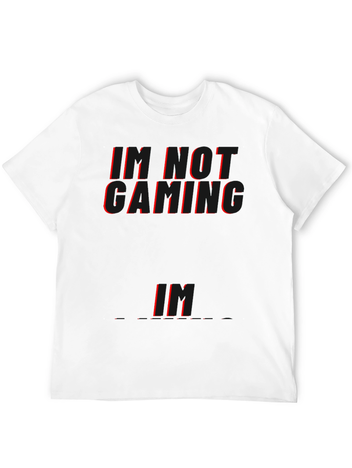 Black I'M NOT GAMING... Funny T-Shirt view 12