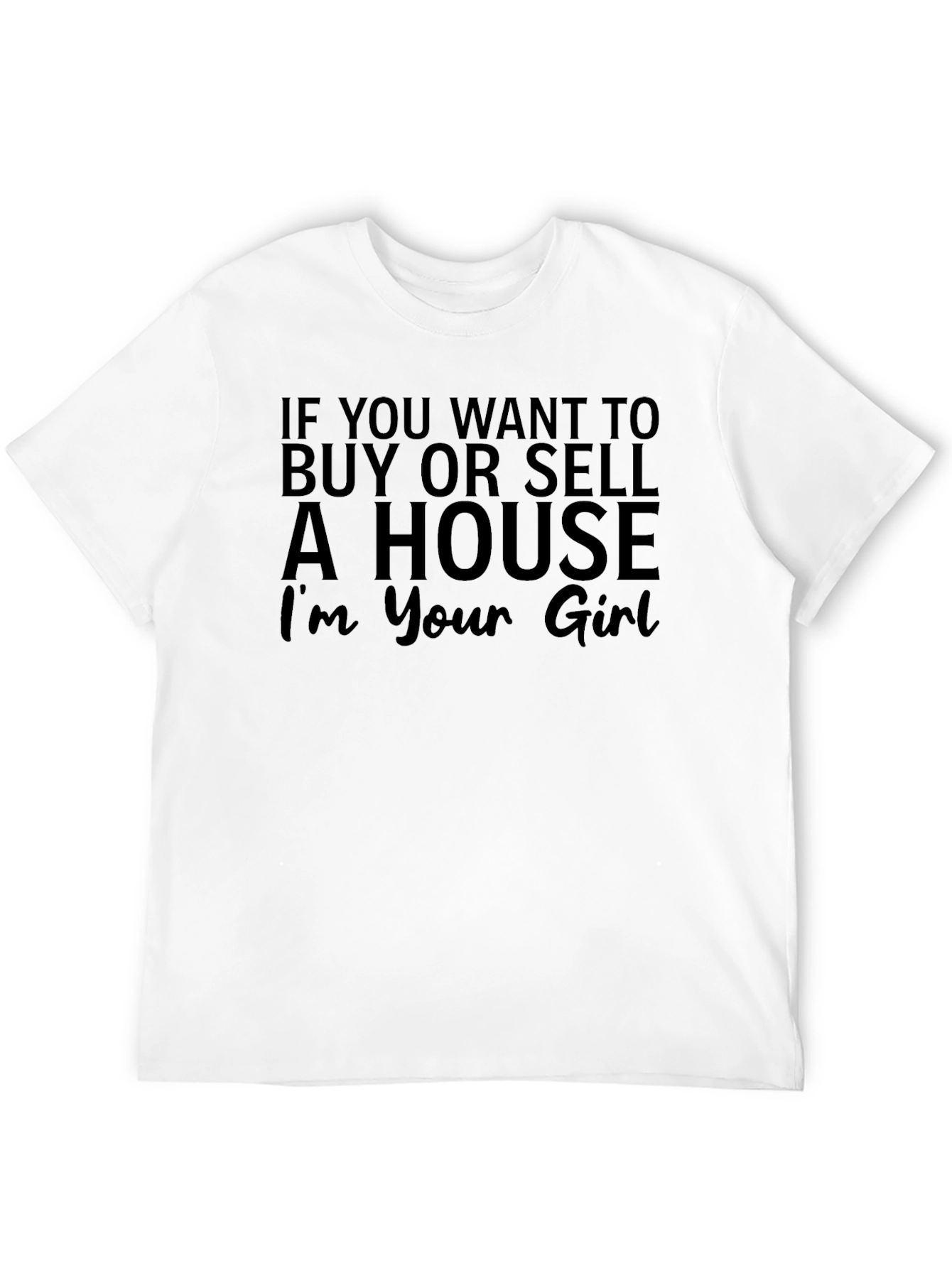 Black Realtor T-Shirt - "If You Want to Buy or Sell a House" view 12