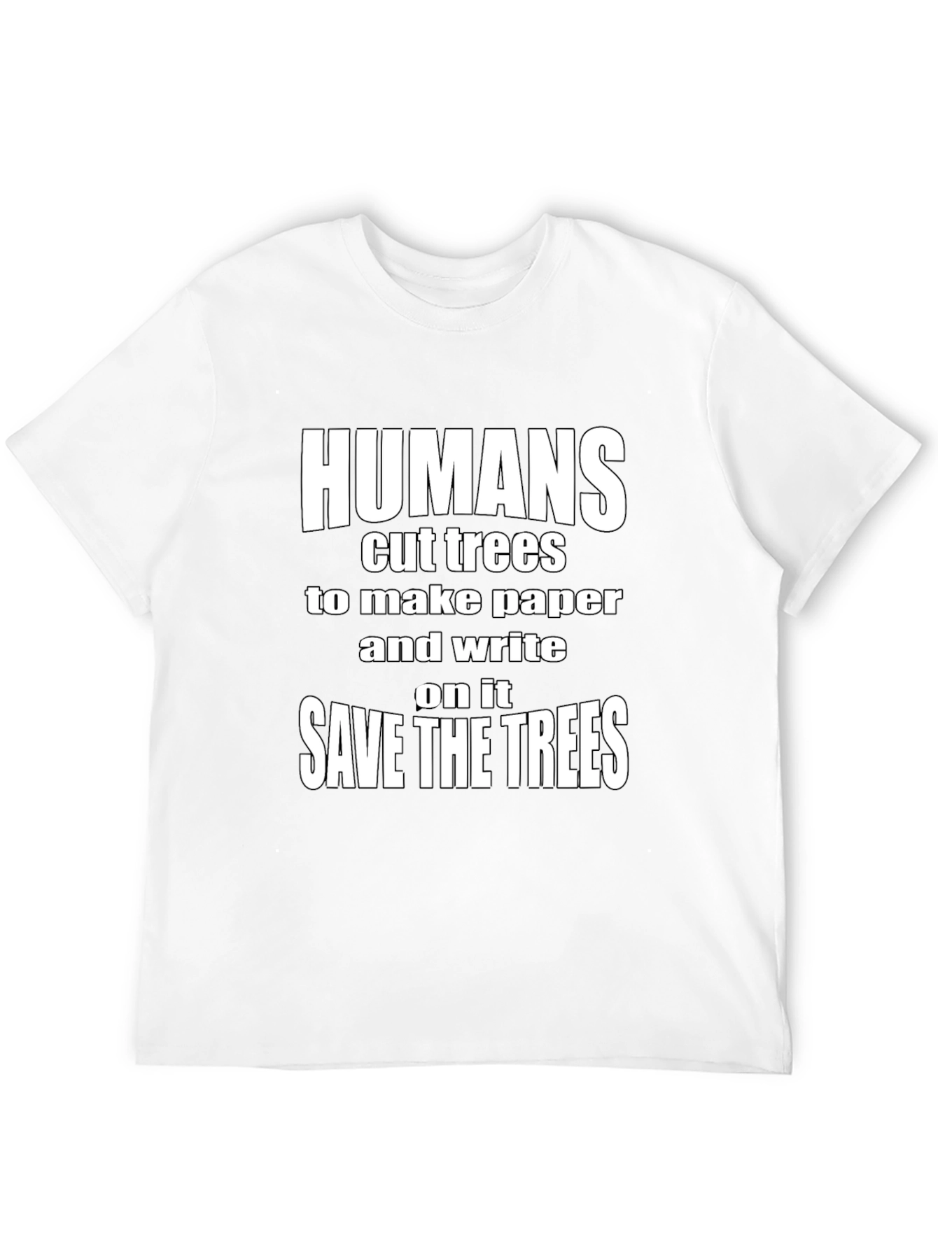 Black Humans Cut Trees Save The Trees Black T-Shirt view 12