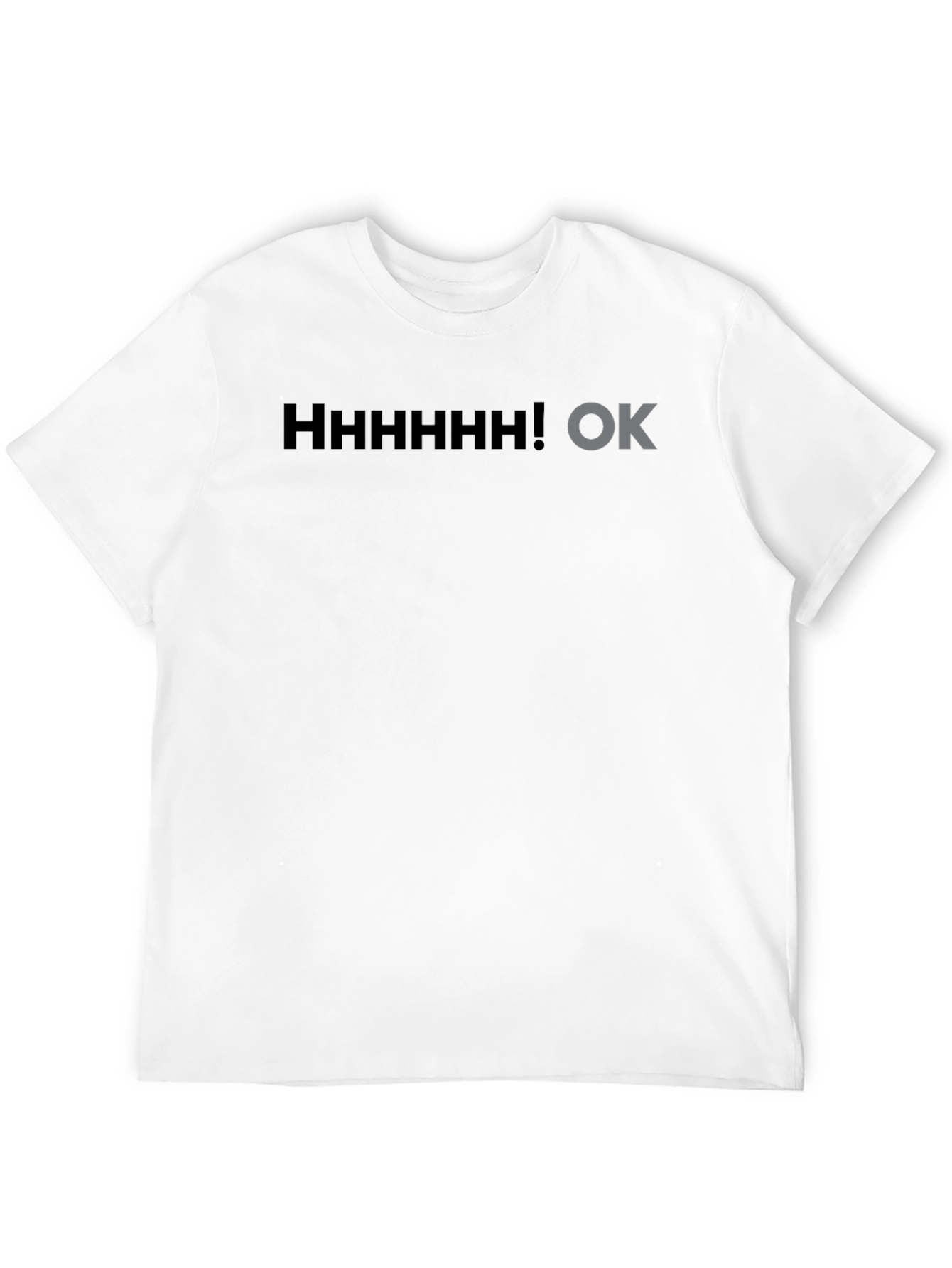 Black Hhhhhhh! OK Black T-Shirt Graphic Novelty Sarcasm  view 12