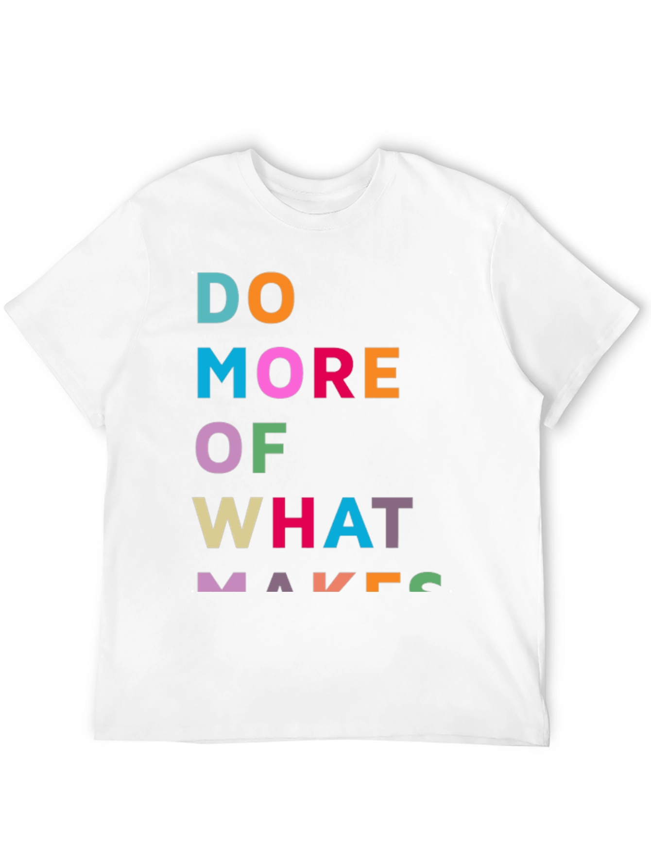Black Motivational Graphic Tee - Do More of What Makes You view 12