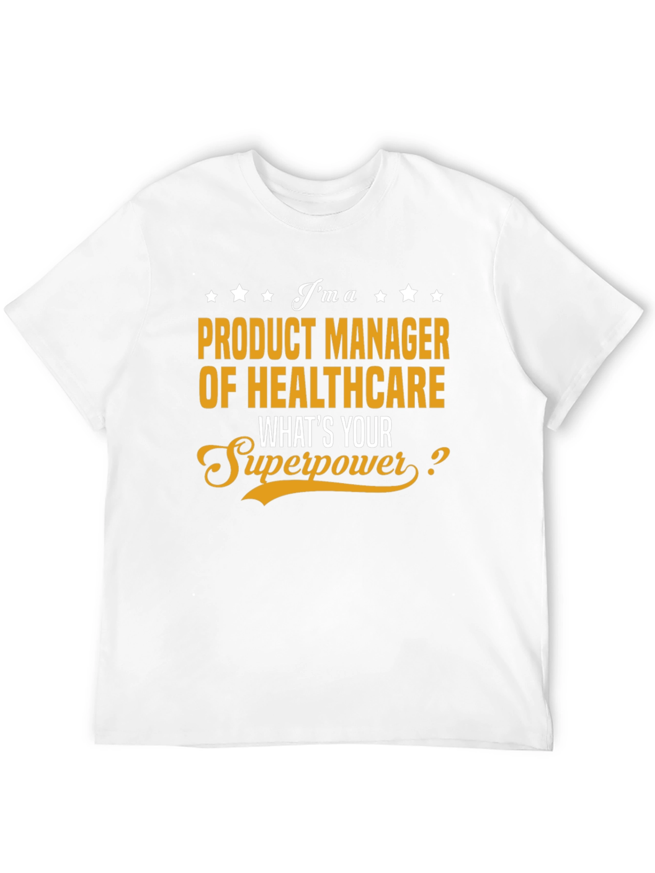 Healthcare Product Manager Superpower T-Shirt - 12