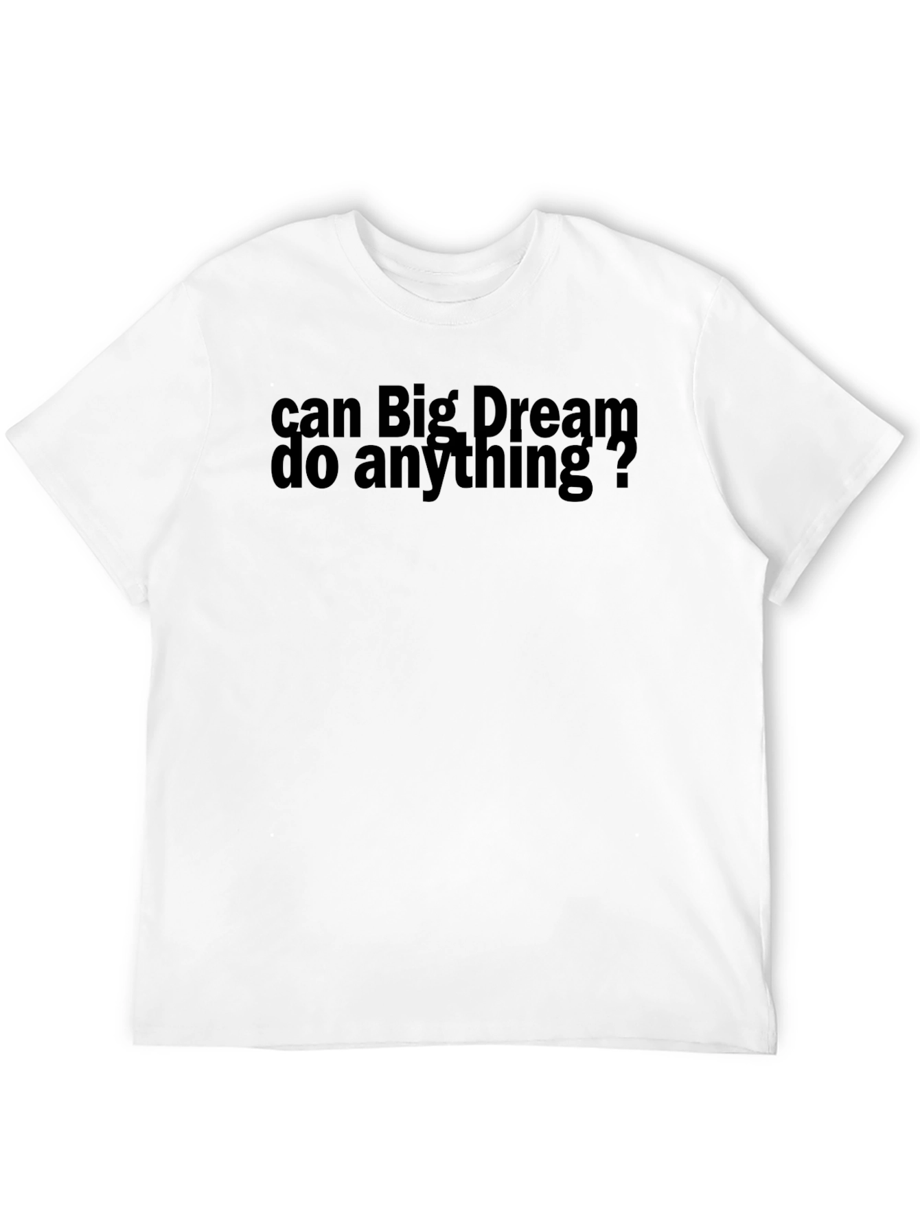 Black Can Big Dream Do Anything? Graphic Tee view 12