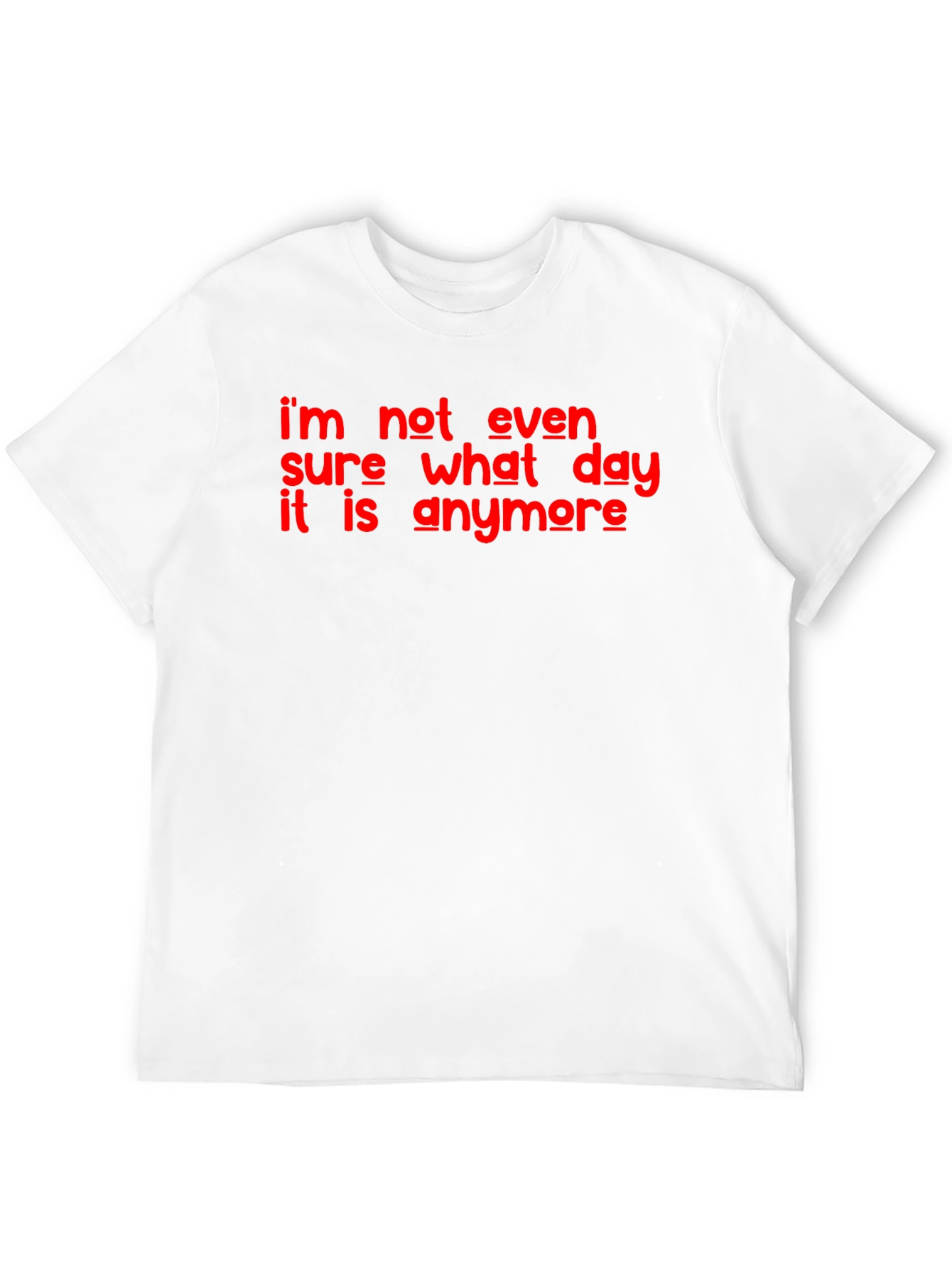 Black Funny "I'm Not Even Sure What Day It Is" Graphic T-Shirt view 12