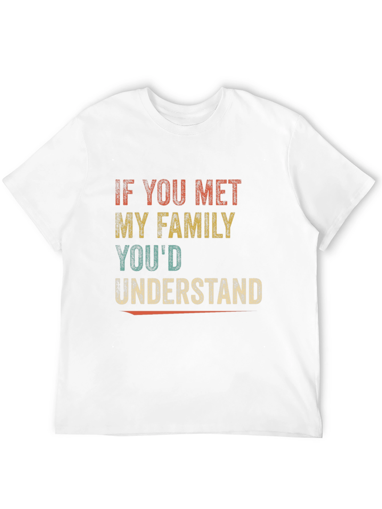 Black Funny Family T-Shirt - "If You Met My Family, You'd Understand" view 12