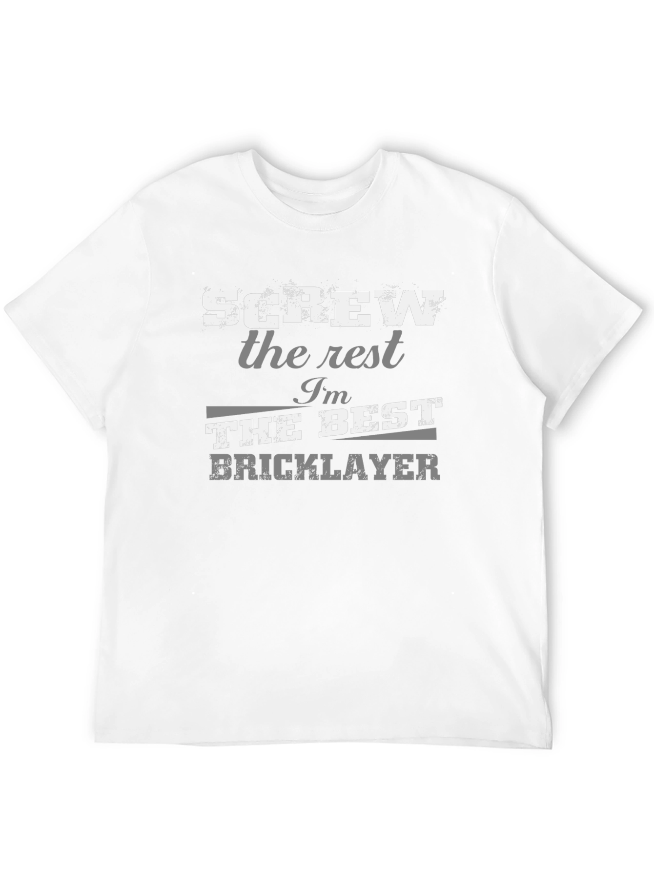 Black Screw The Rest, I'm The Best Bricklayer T-Shirt view 12