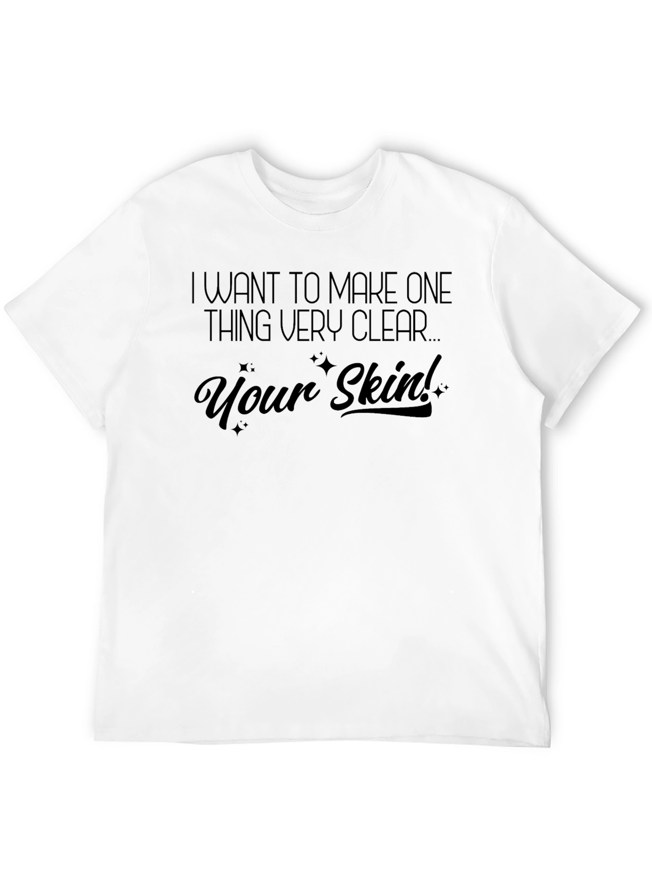 Black Funny Skin T-Shirt - Make One Thing Clear! view 12