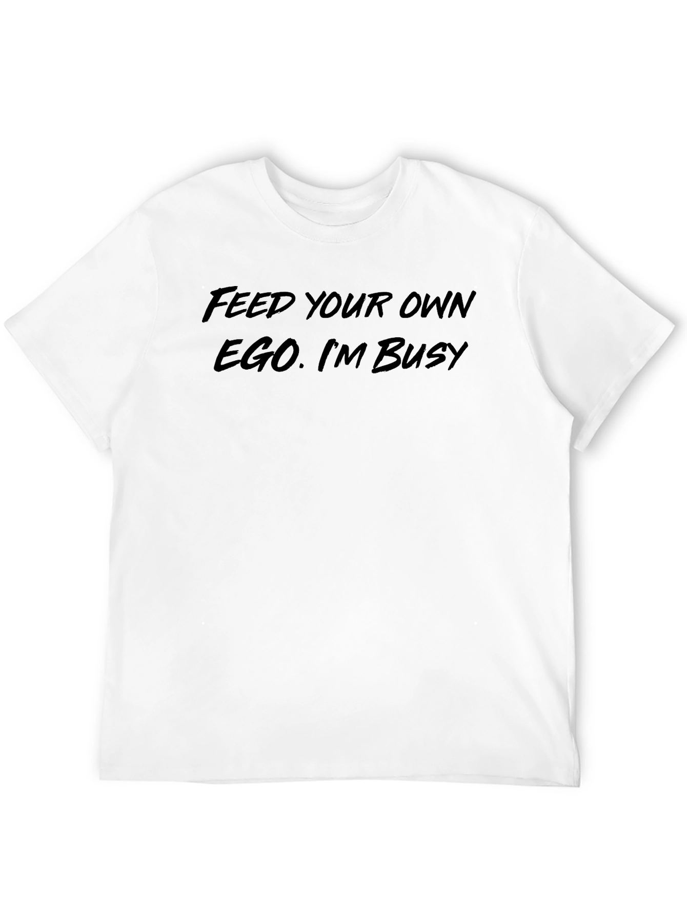 Black Feed Your Ego Funny Sarcastic Black T-Shirt view 12