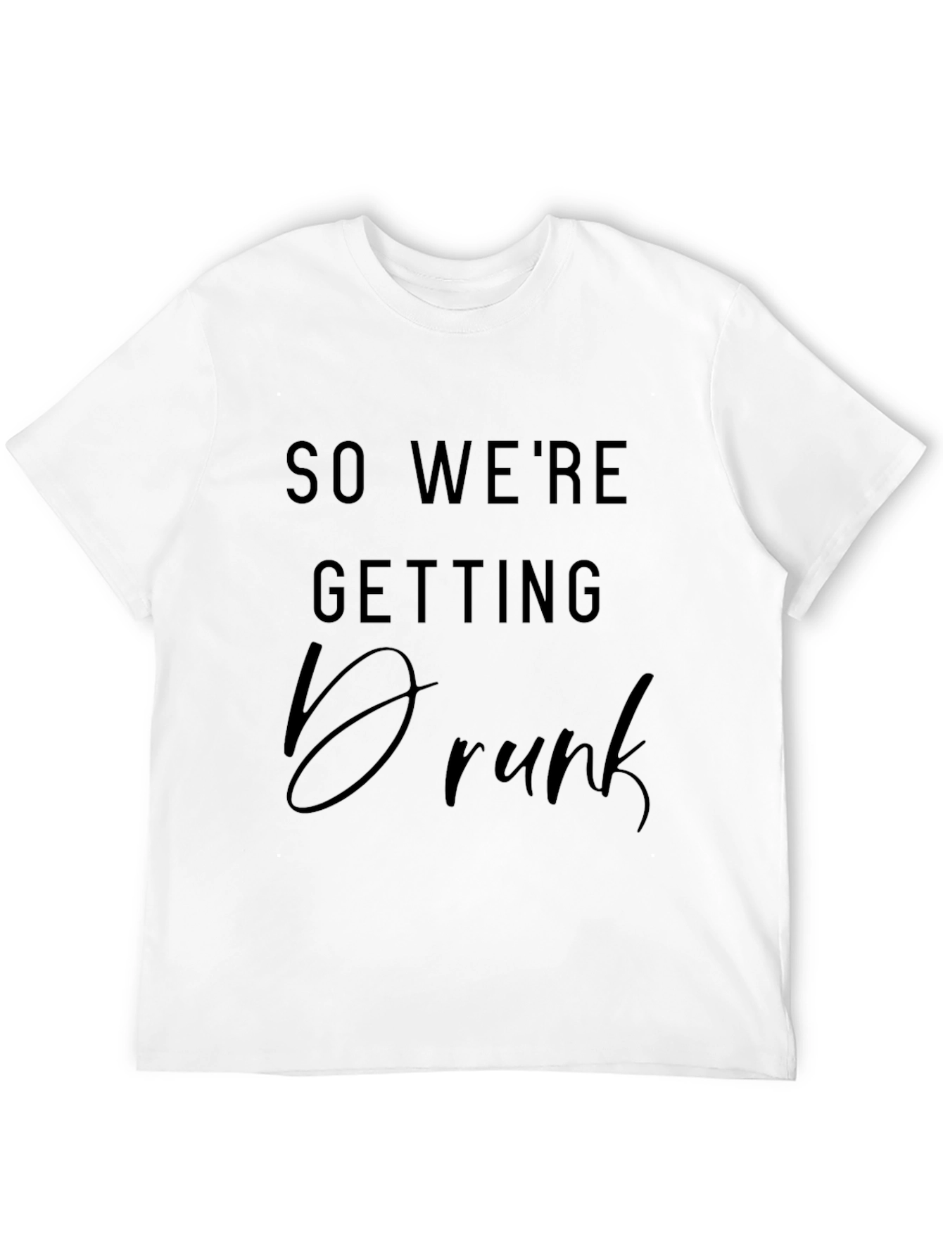 Black Funny Drinking T-Shirt - "So We're Getting Drunk" view 12